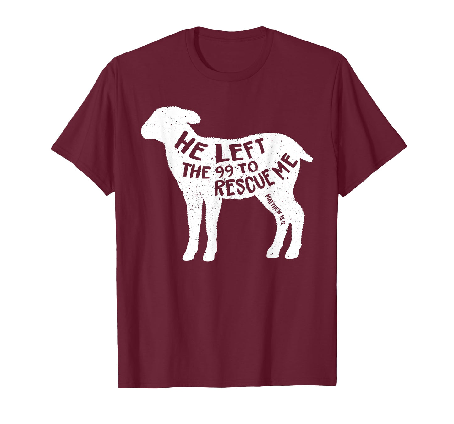 He Left The 99 To Rescue Me Matthew 18:12 Lamb Christian T-Shirt