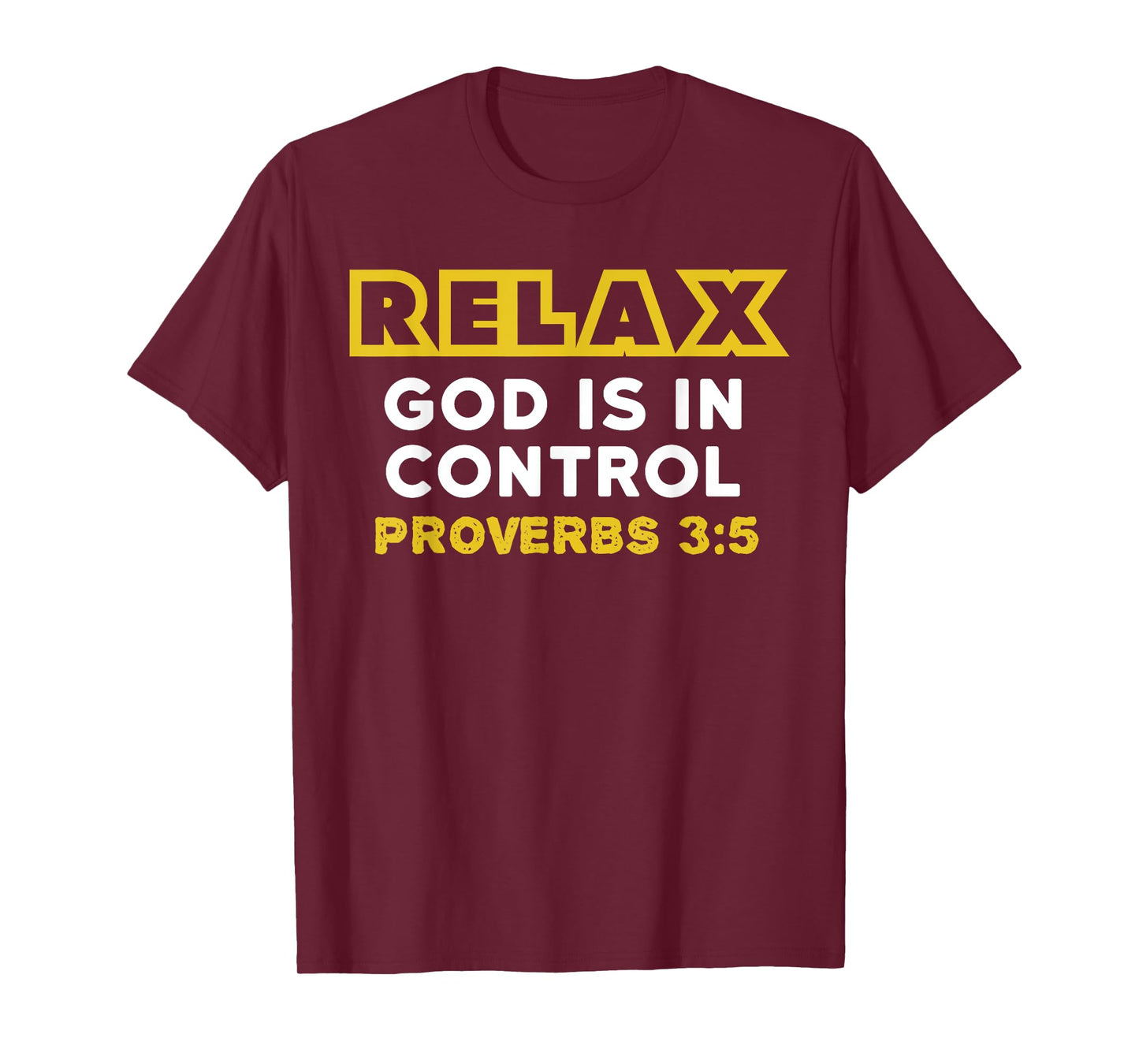Relax God Is In Control Shirt - Bible Verse Shirt T-Shirt