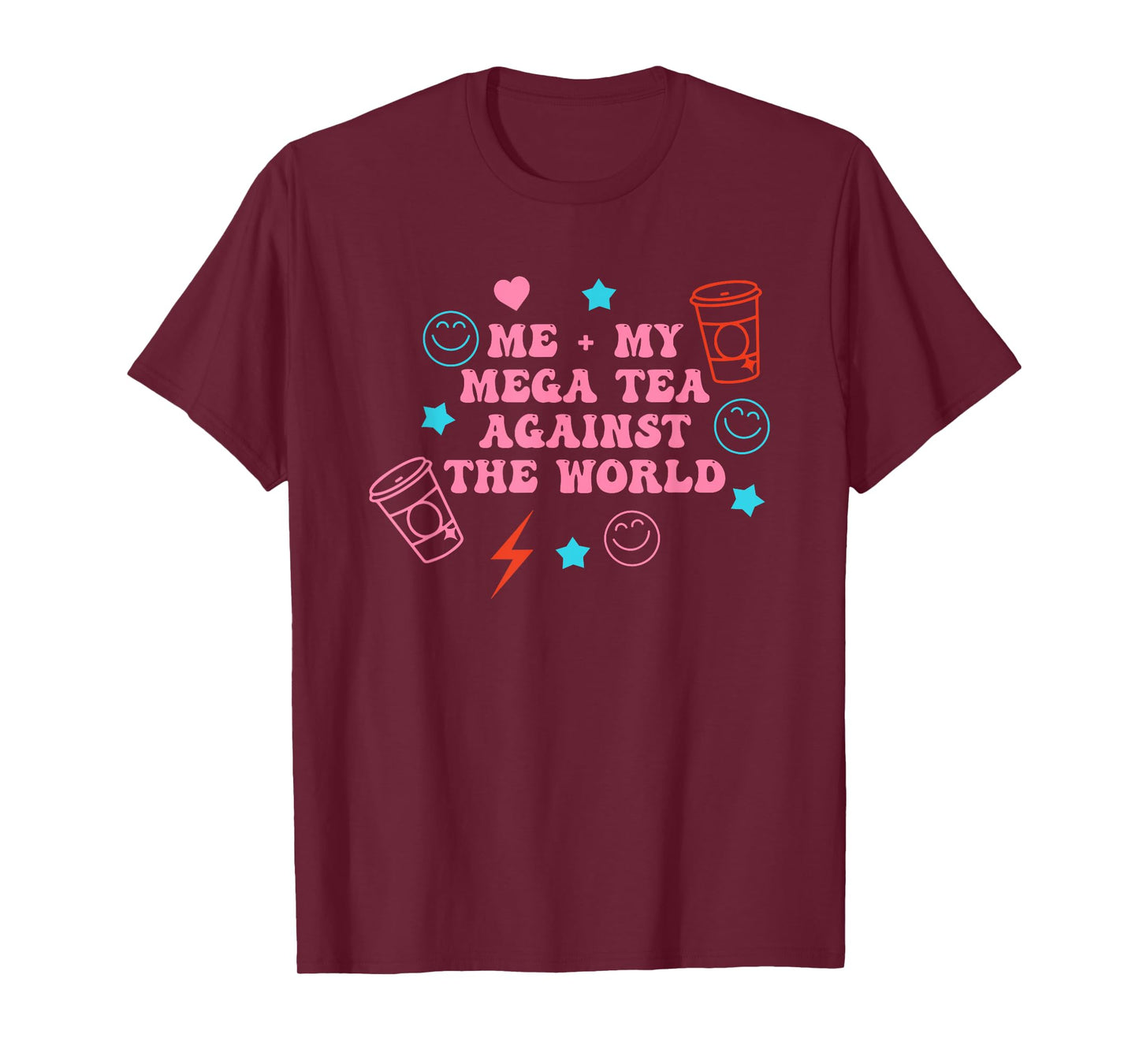 Me + My Mega Tea Against The World Funny Quote T-Shirt
