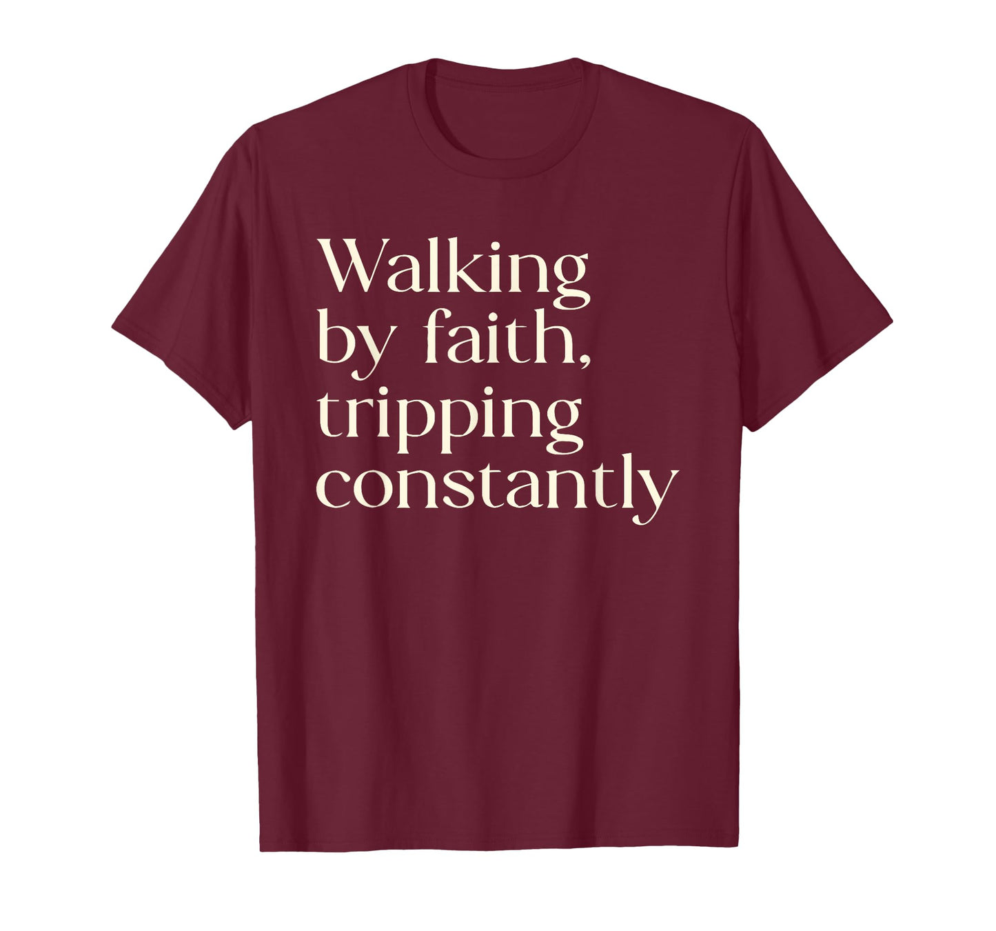 Walking By Faith Tripping Constantly Christian Women Funny T-Shirt