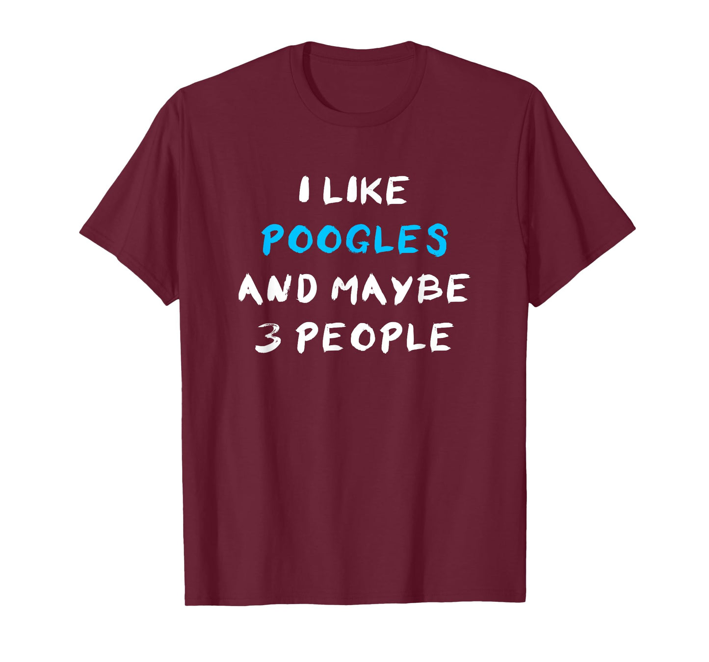 I Like Poogles And Maybe 3 People Poodle Beagle Mix Poogle T-Shirt