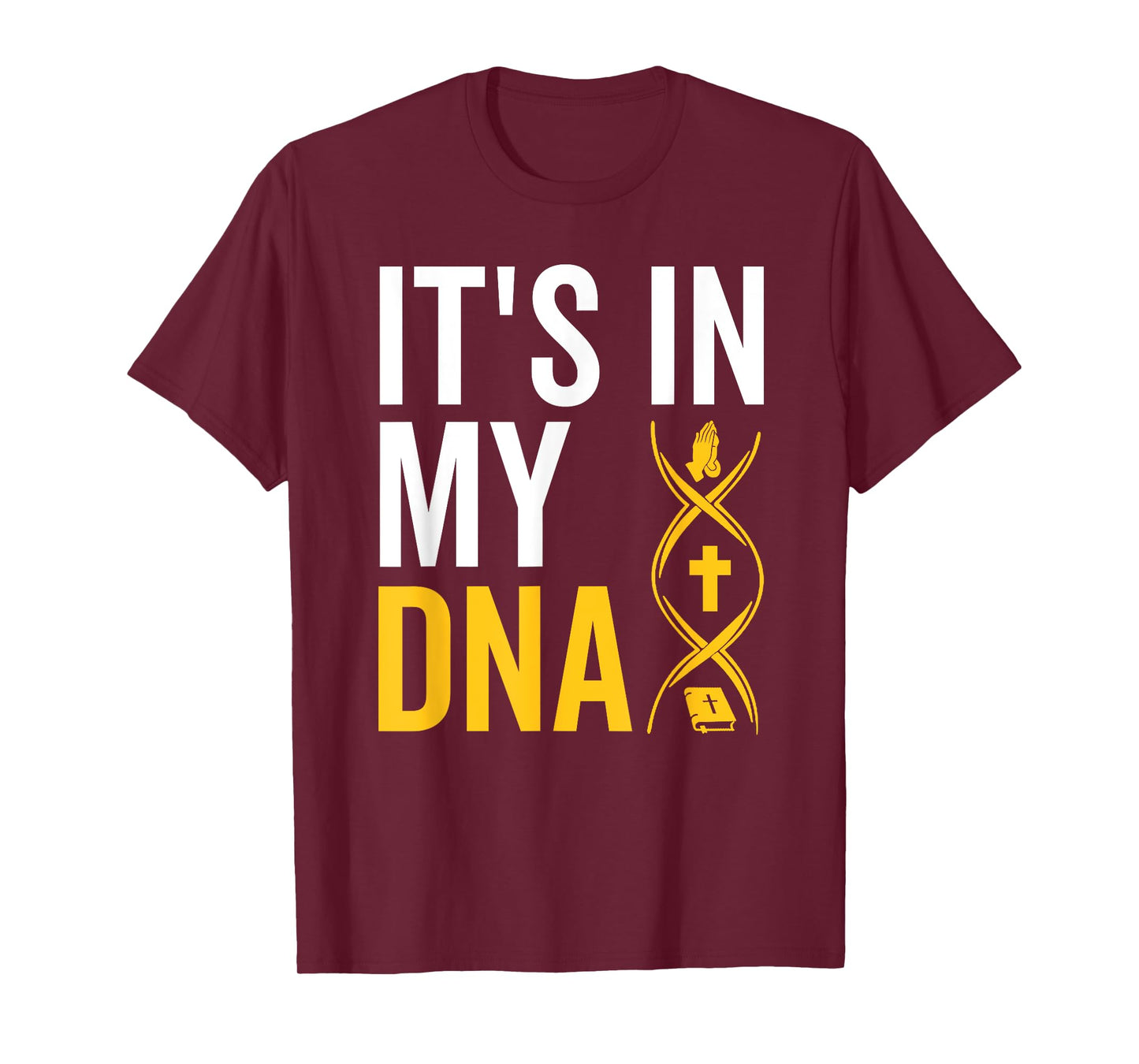 It's in My DNA Jesus Christian Religious Believer Worshiper T-Shirt