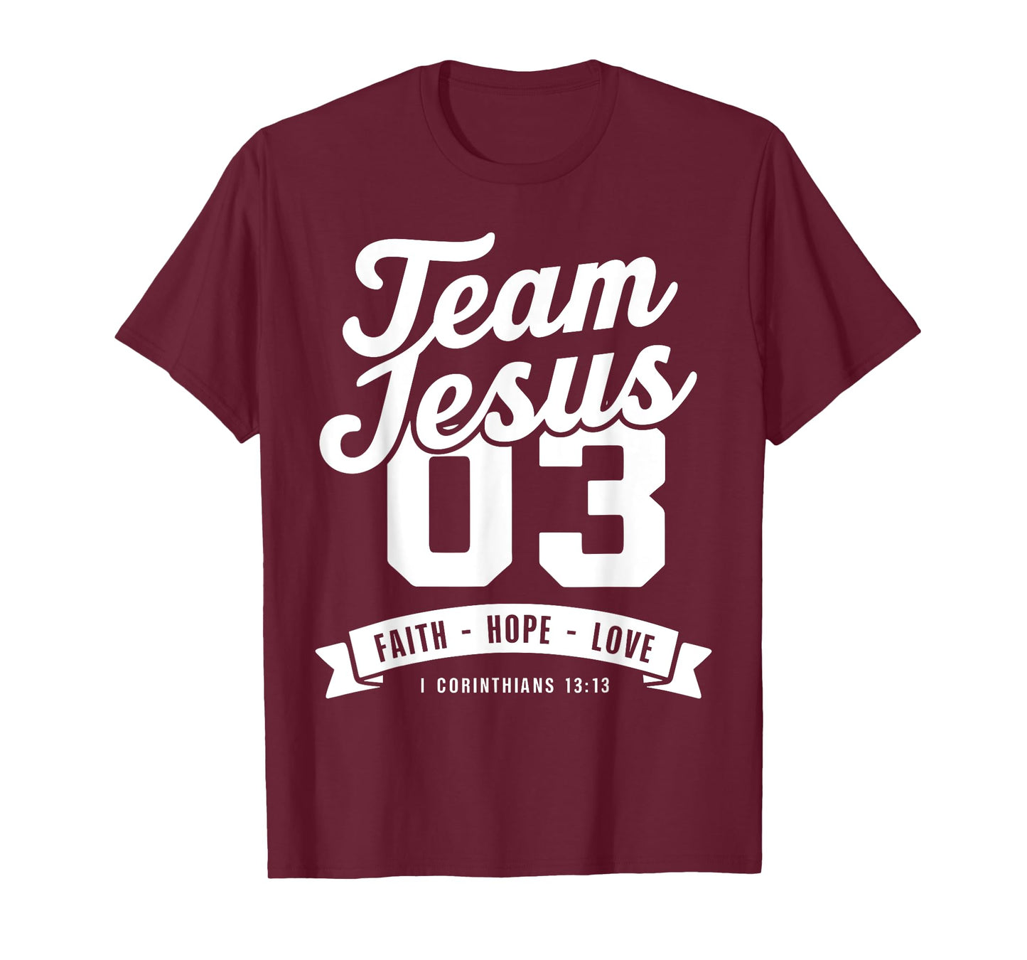 Christian - Team Jesus 03 Faith Hope Love T-Shirt