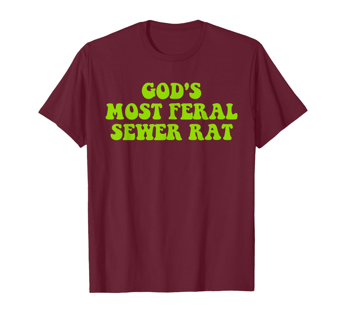 God's Most Feral Sewer Rat Funny Design T-Shirt