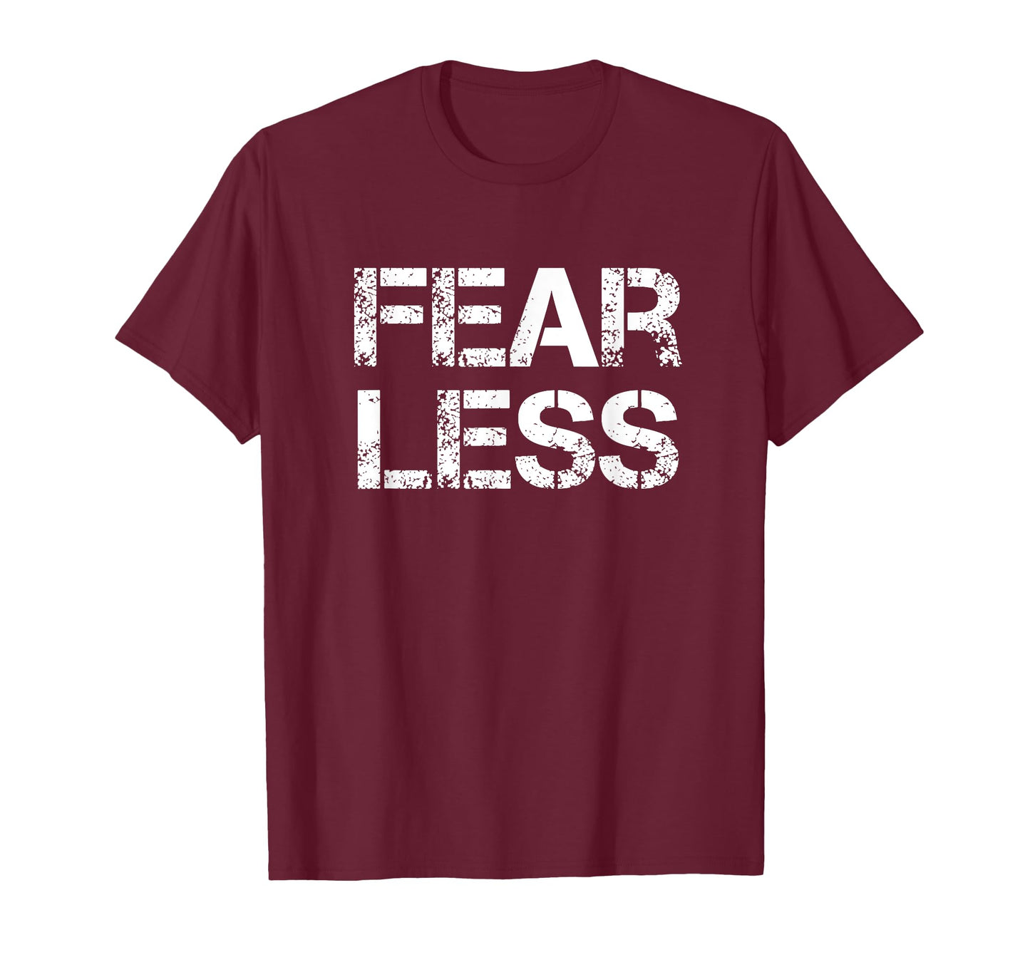 Fear Less Fearless T-Shirt