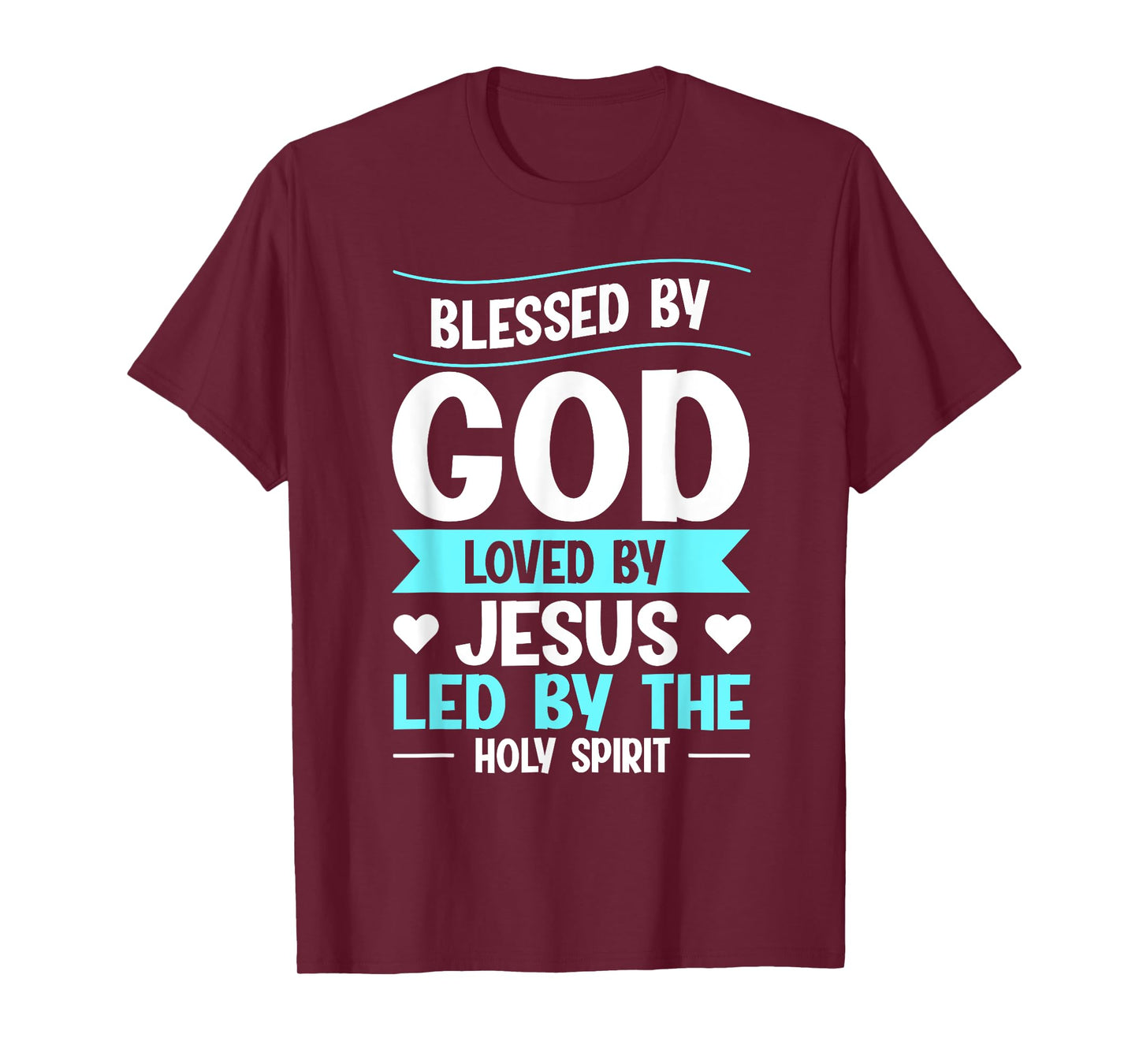 Blessed By God Loved By Jesus Led By The Holy Spirit T-Shirt