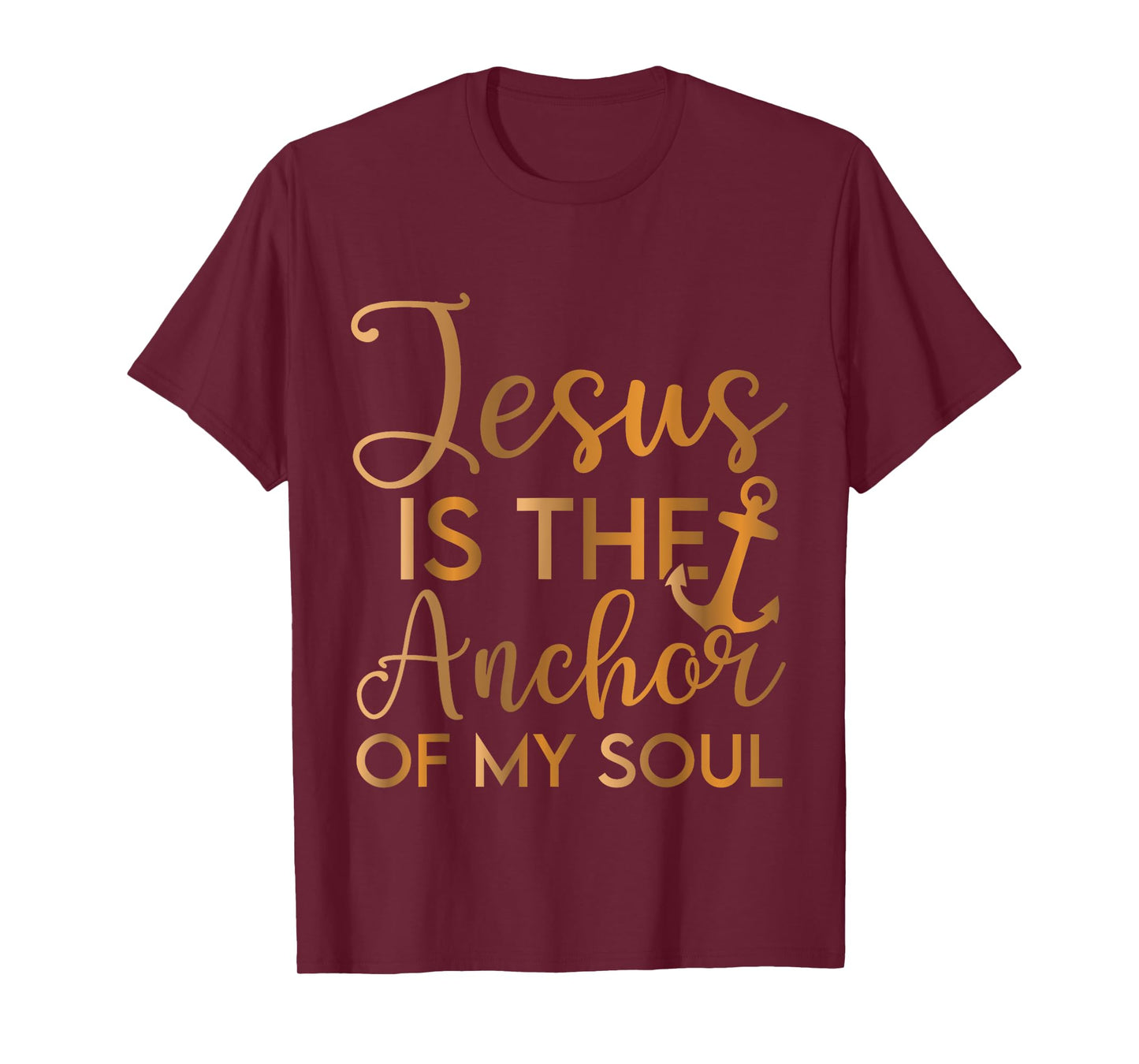 Jesus is the Anchor of my Soul T-Shirt