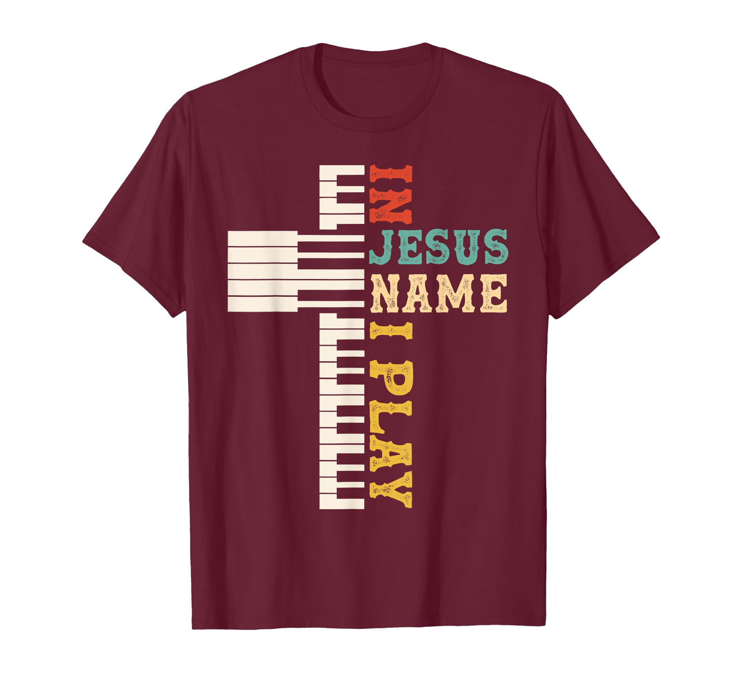 In Jesus Name I Play Piano Christian Music Christian Cross T-Shirt