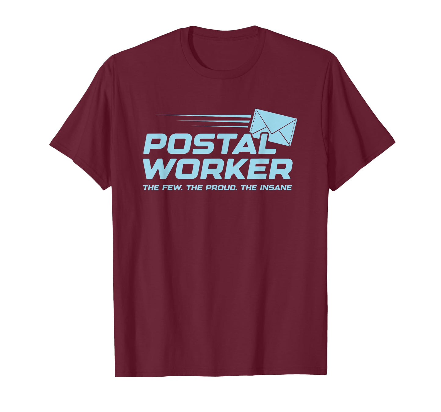 Proud Insane Postal Worker Funny Quote Worker Job Joke T-Shirt
