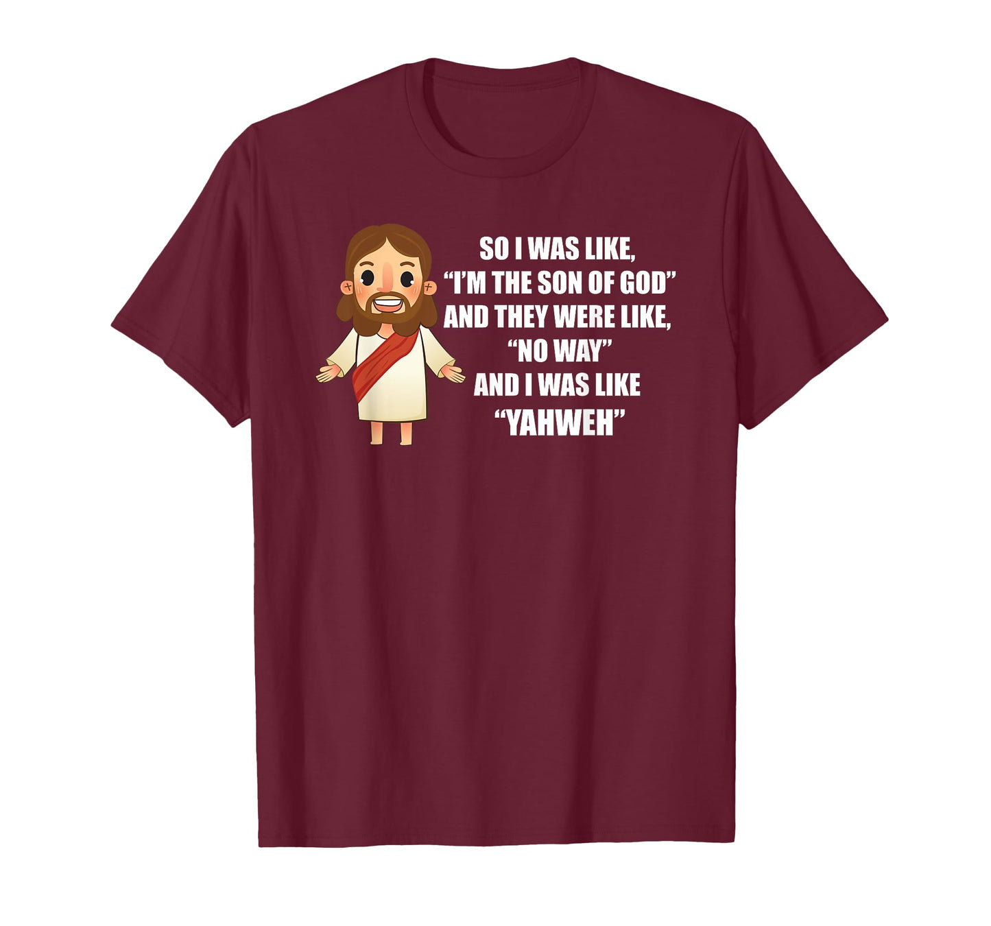 I Was Like "Yahweh" - Funny Jesus Christ Pun Saying T-Shirt