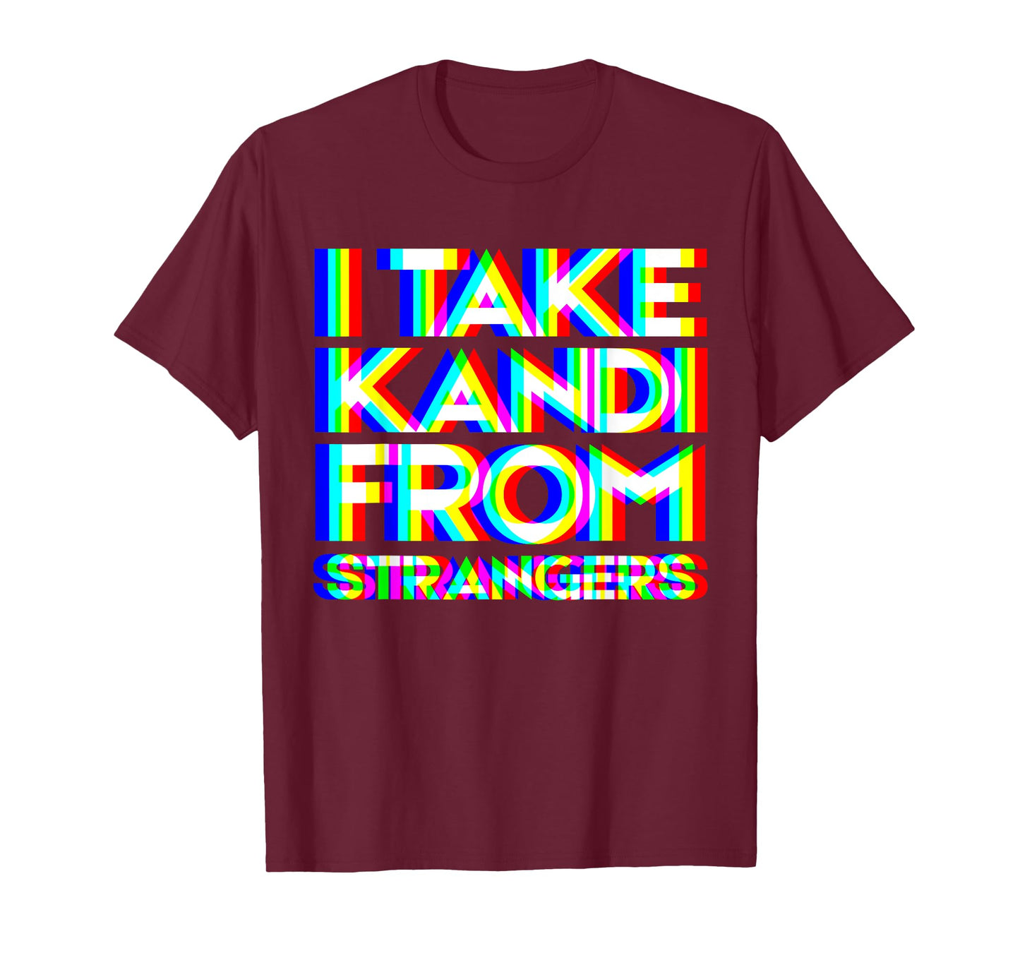 I Take Kandi From Strangers Rave PLUR EDM Festival Beads T-Shirt