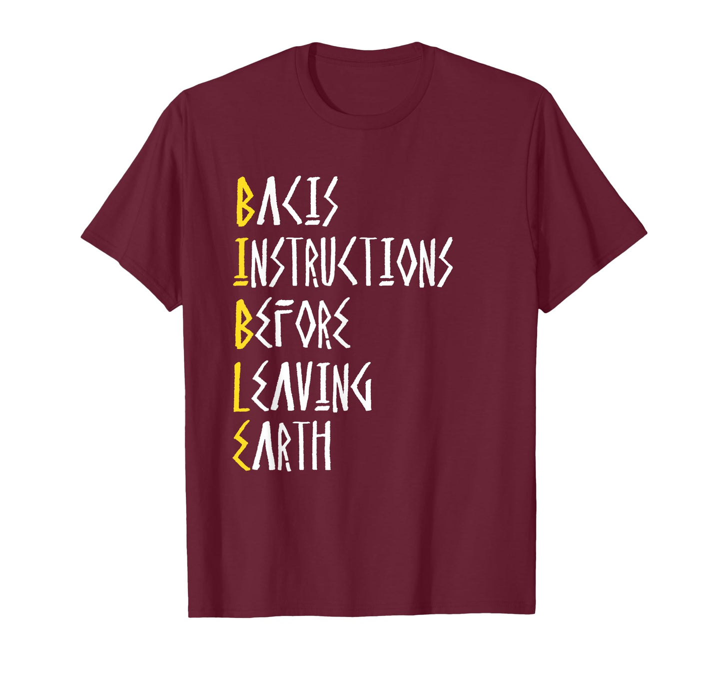 Bible Basic Instructions Before Leaving Earth t-shirt T-Shirt