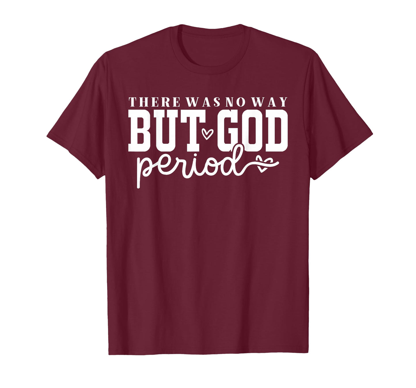There was No Way But God - Christian Testimony Religious T-Shirt