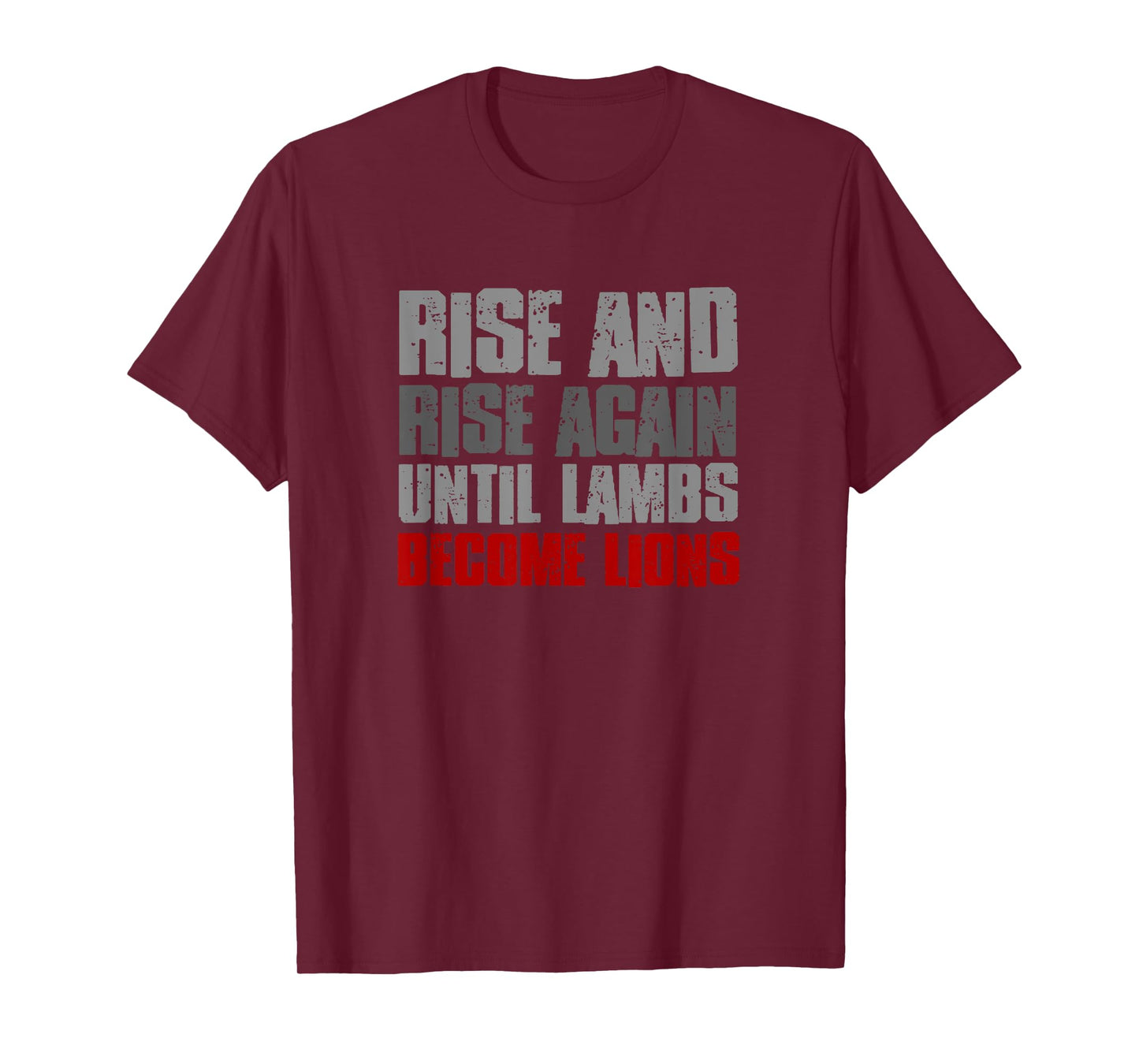 RISE AND RISE AGAIN UNTIL LAMBS BECOME LIONS Resilient Bold T-Shirt