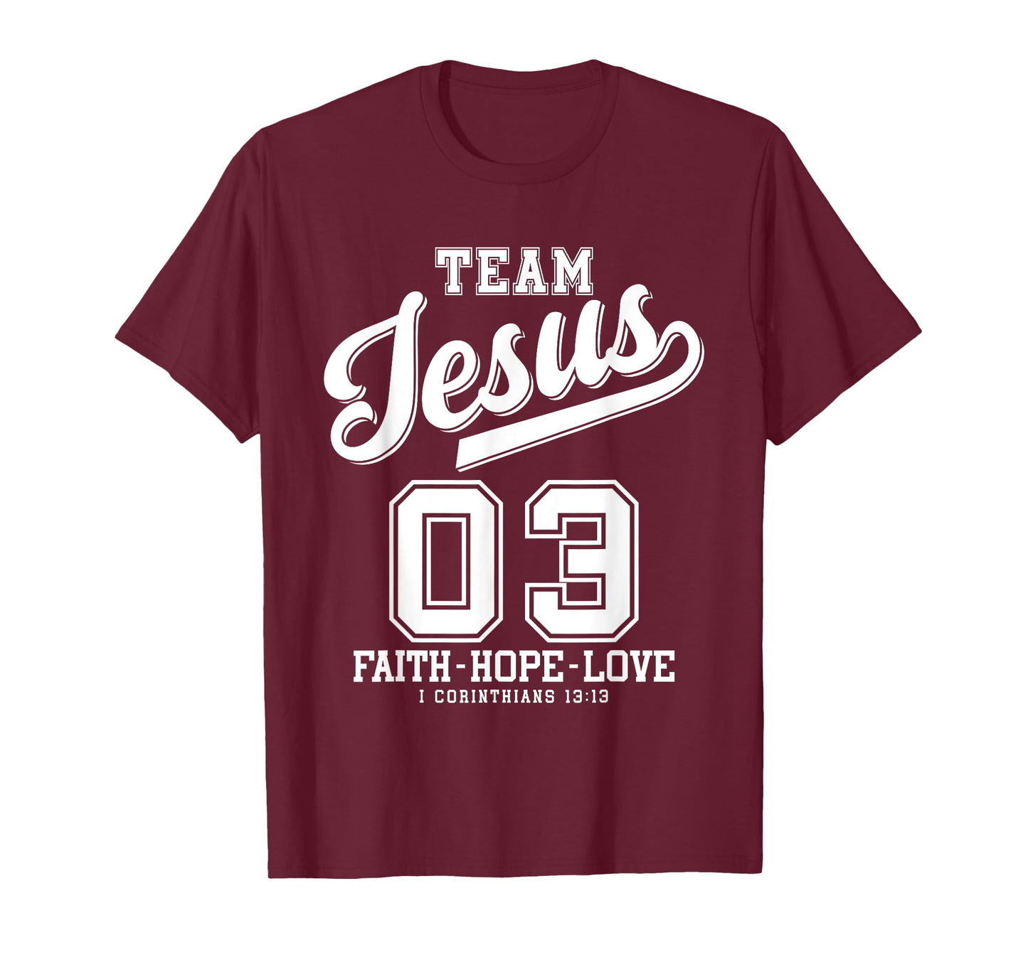 Christian - Team Jesus 03 Faith Hope Love T-Shirt