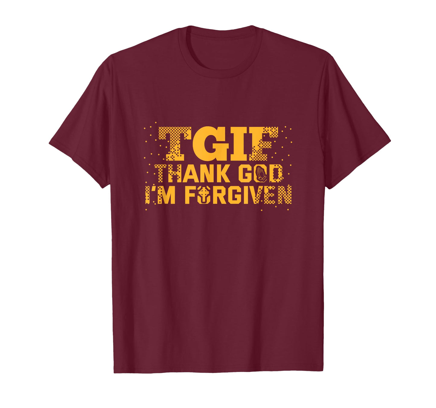 TGIF Thank God I'm Forgiven Christian Believers Religious T-Shirt