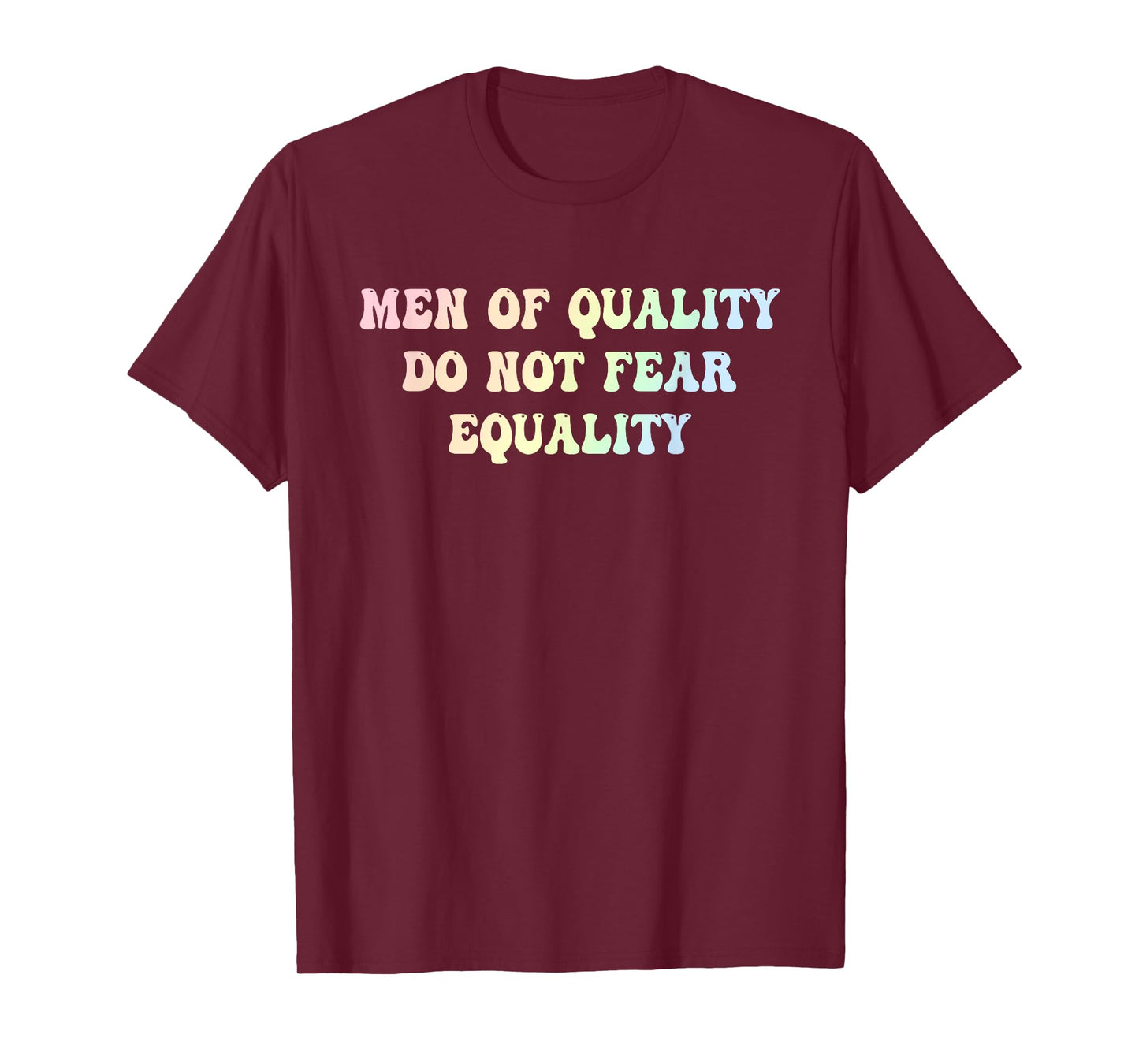 Men Of Quality Do Not Fear Equality Funny Design T-Shirt