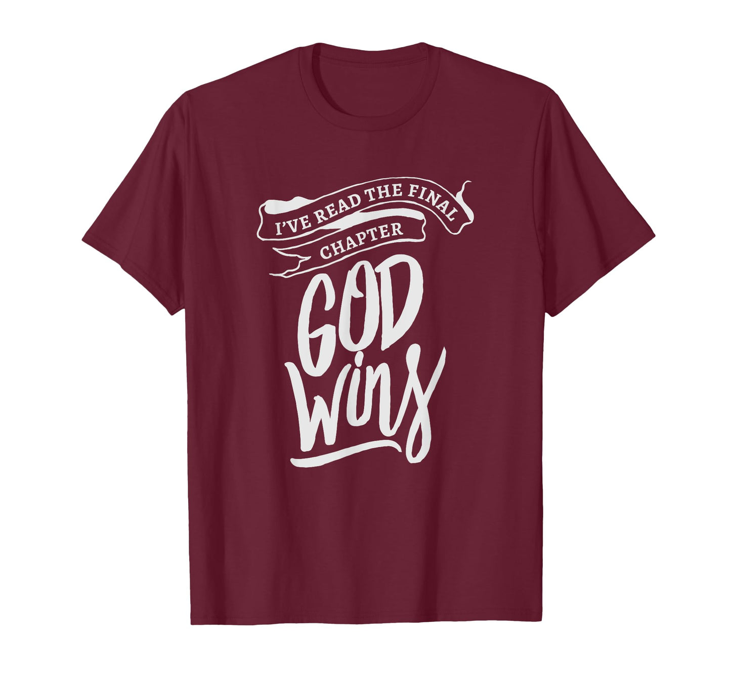 I read the final chapter - God Wins Christian Faith Bible T-Shirt