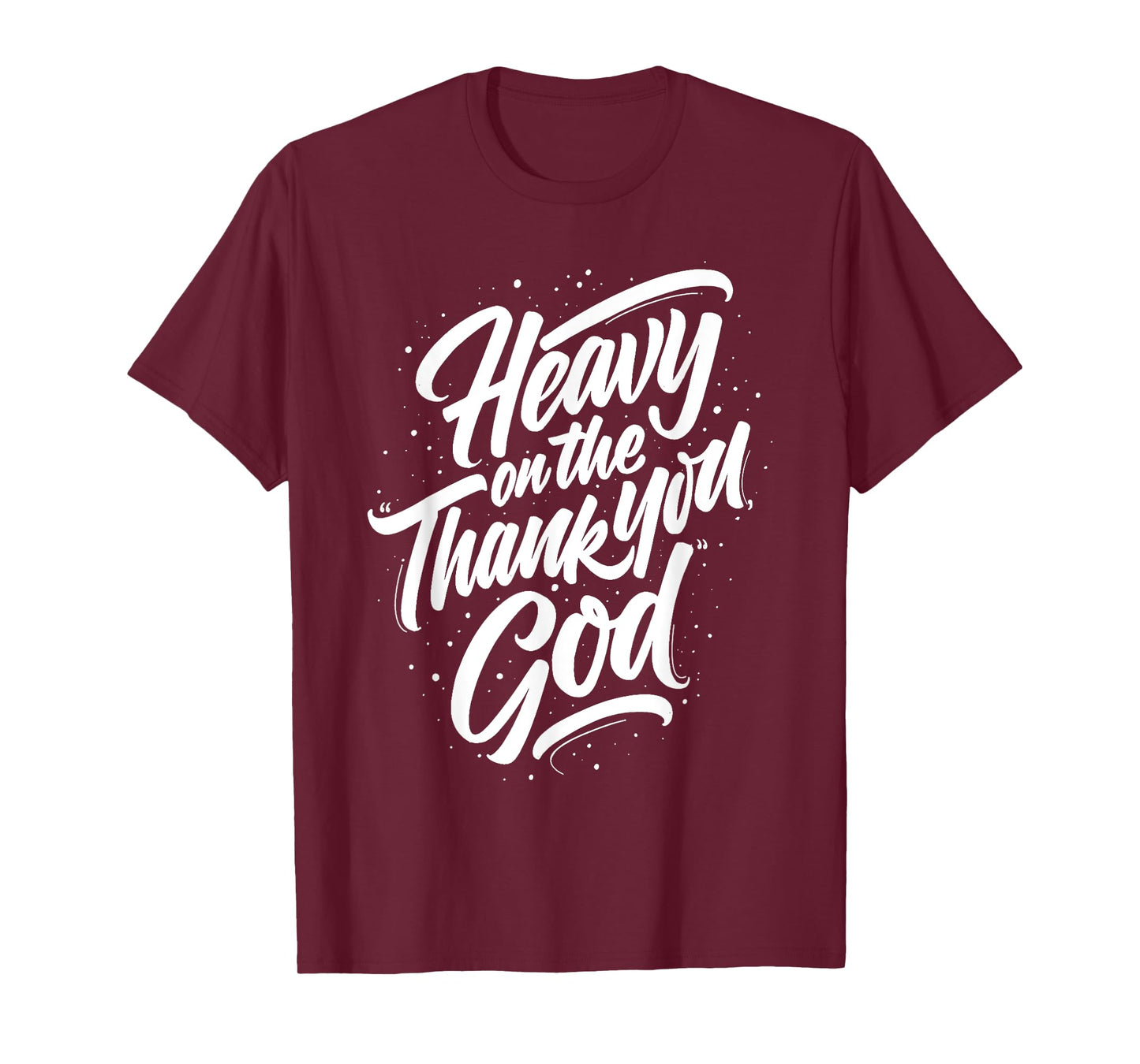 Heavy On The Thank You God Retro T-Shirt