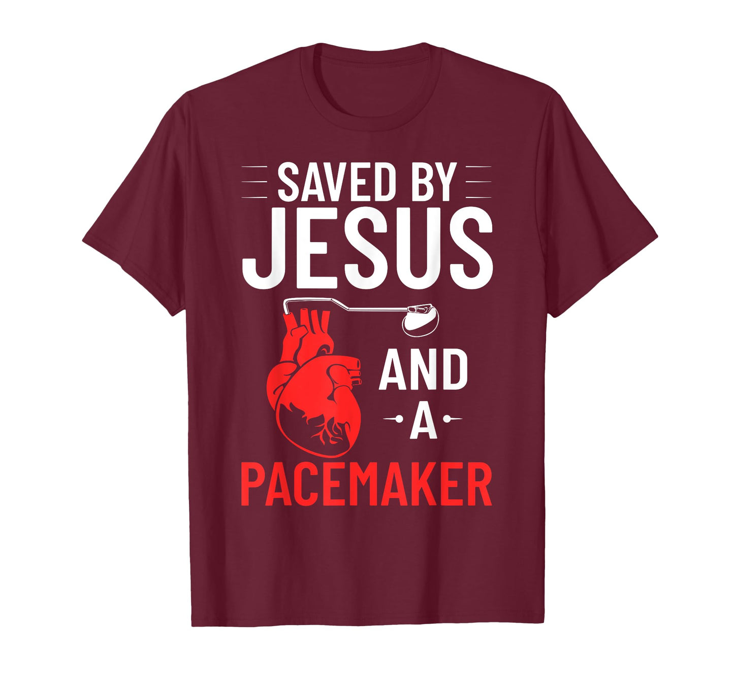 Saved By Jesus And A Pacemaker Heart Disease Awareness T-Shirt