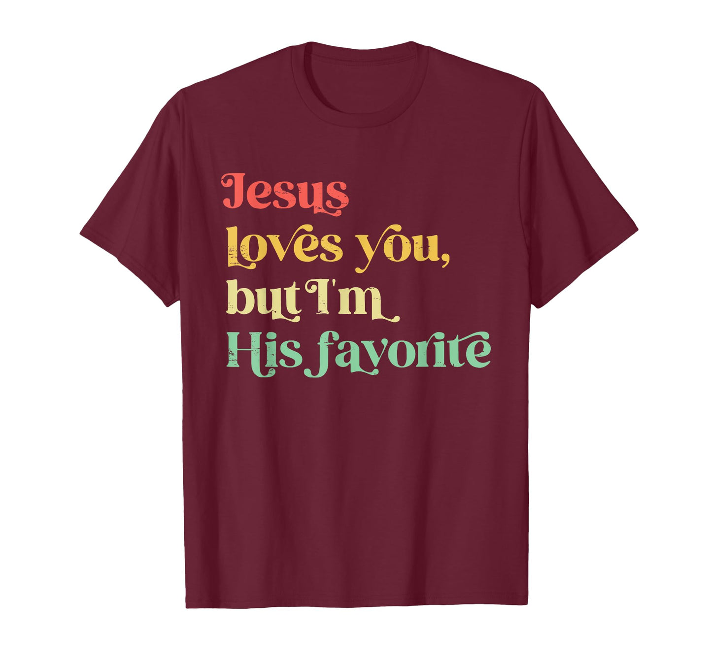 Retro Jesus Loves You But I'm His Favorite Funny Christian T-Shirt