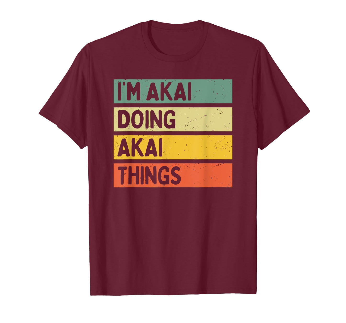 I'm Akai Doing Akai Things Funny Personalized Quote T-Shirt