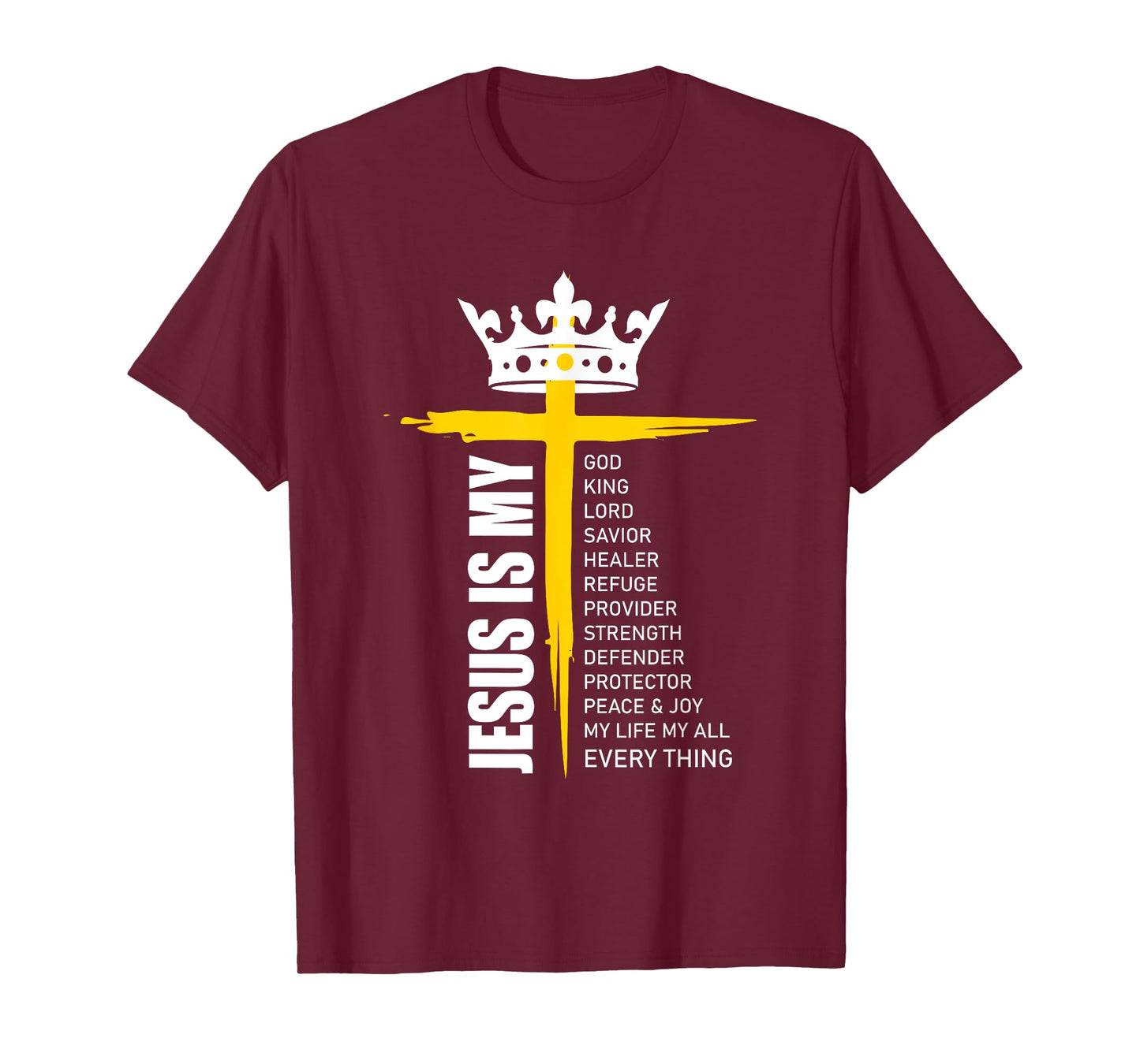 Cross Christian Christ Jesus Is My God King Lord And Savior T-Shirt