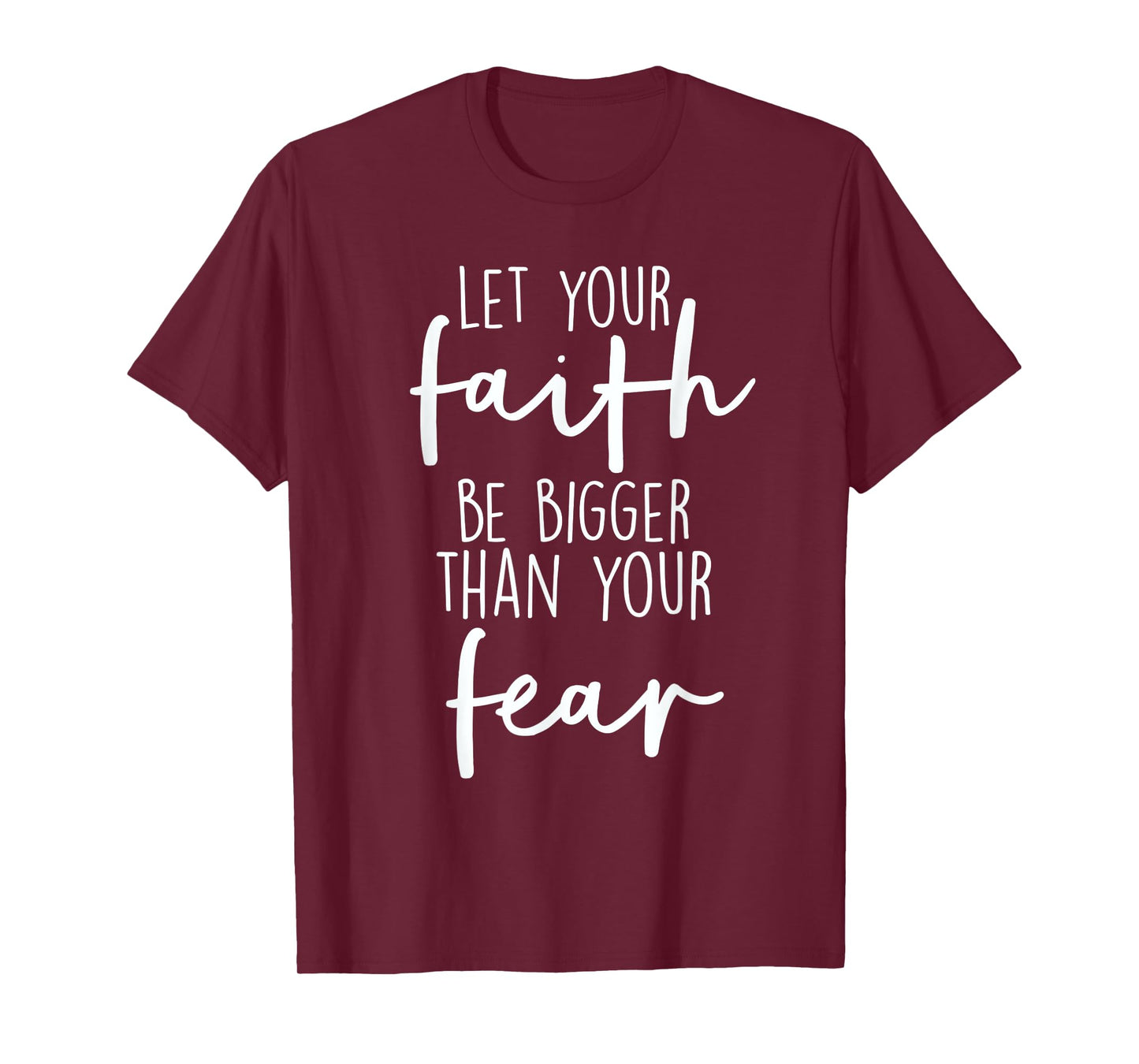 Christian Let Your Faith Be Bigger Than Your Fear T-Shirt