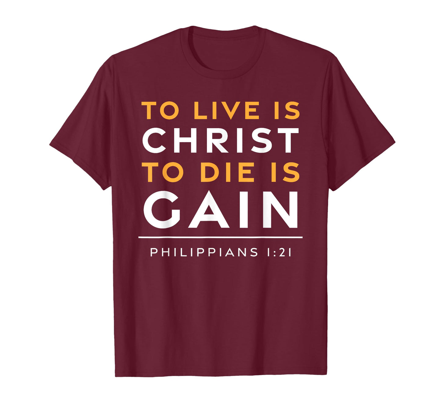 To Live Is Christ Jesus Christian Bible Verse T-Shirt