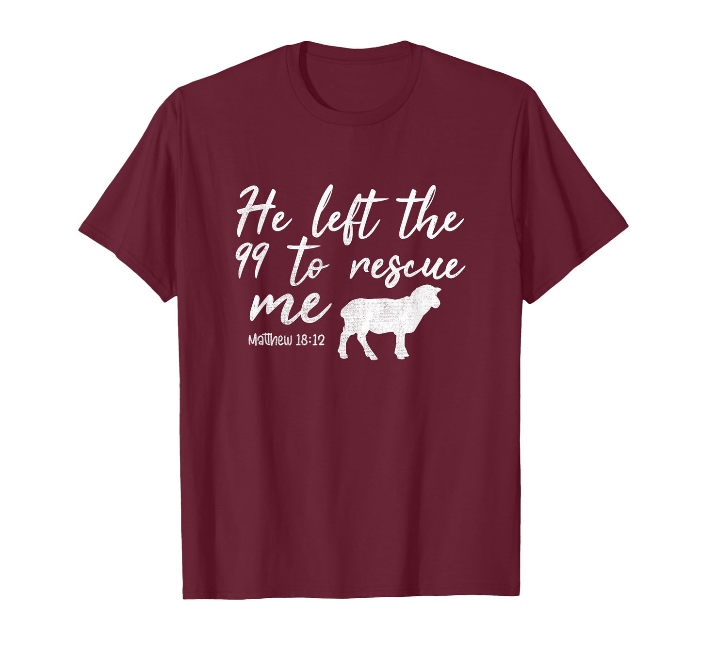 He Left The 99 To Rescue Me Matthew 18:12 Lamb Christian T-Shirt