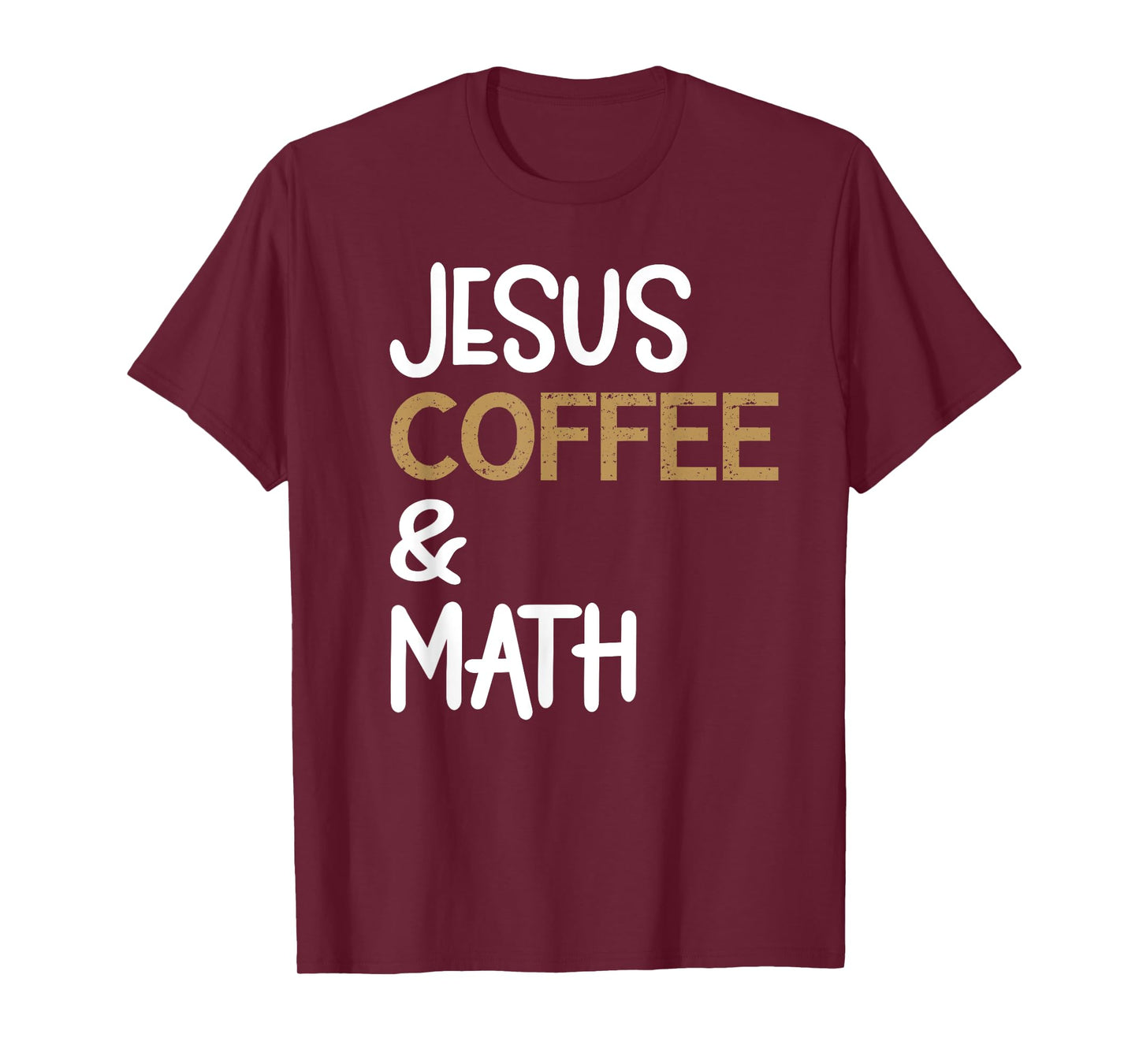 Jesus Coffee And Math Teacher Math Students Caffeine Lover T-Shirt