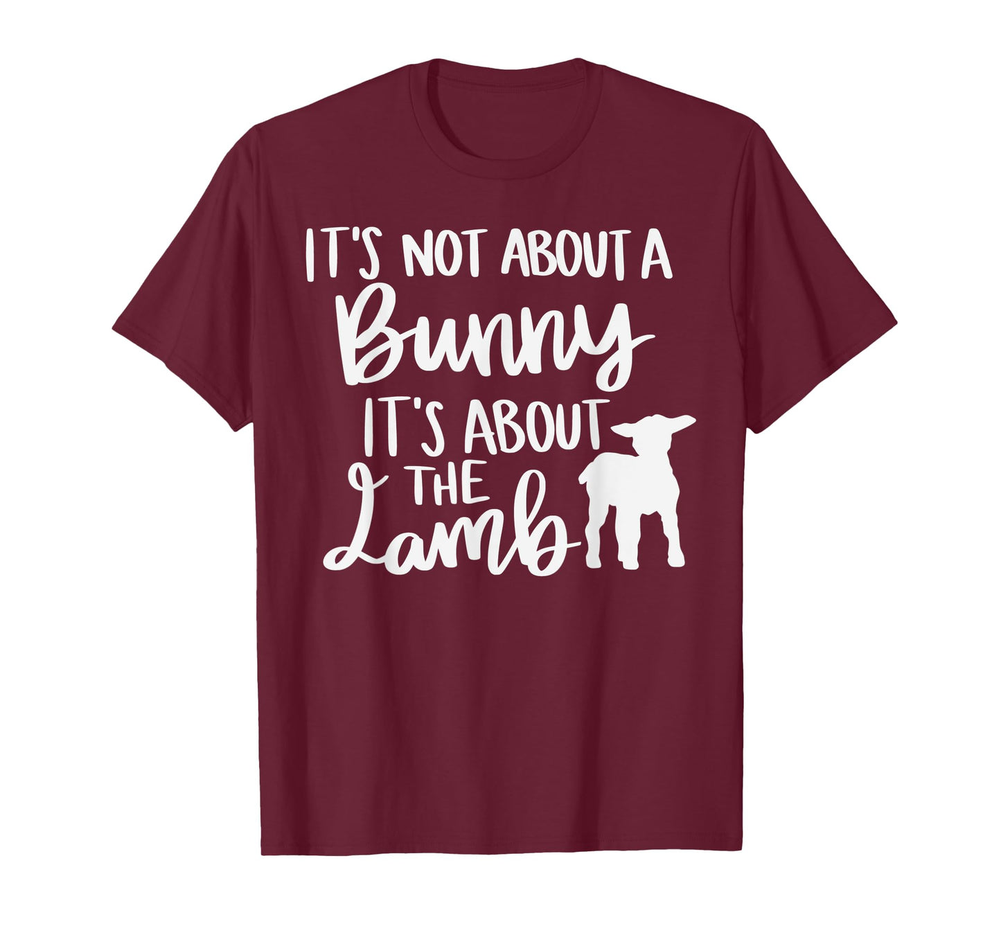 Christian Easter It's not about a Bunny it's about the Lamb T-Shirt