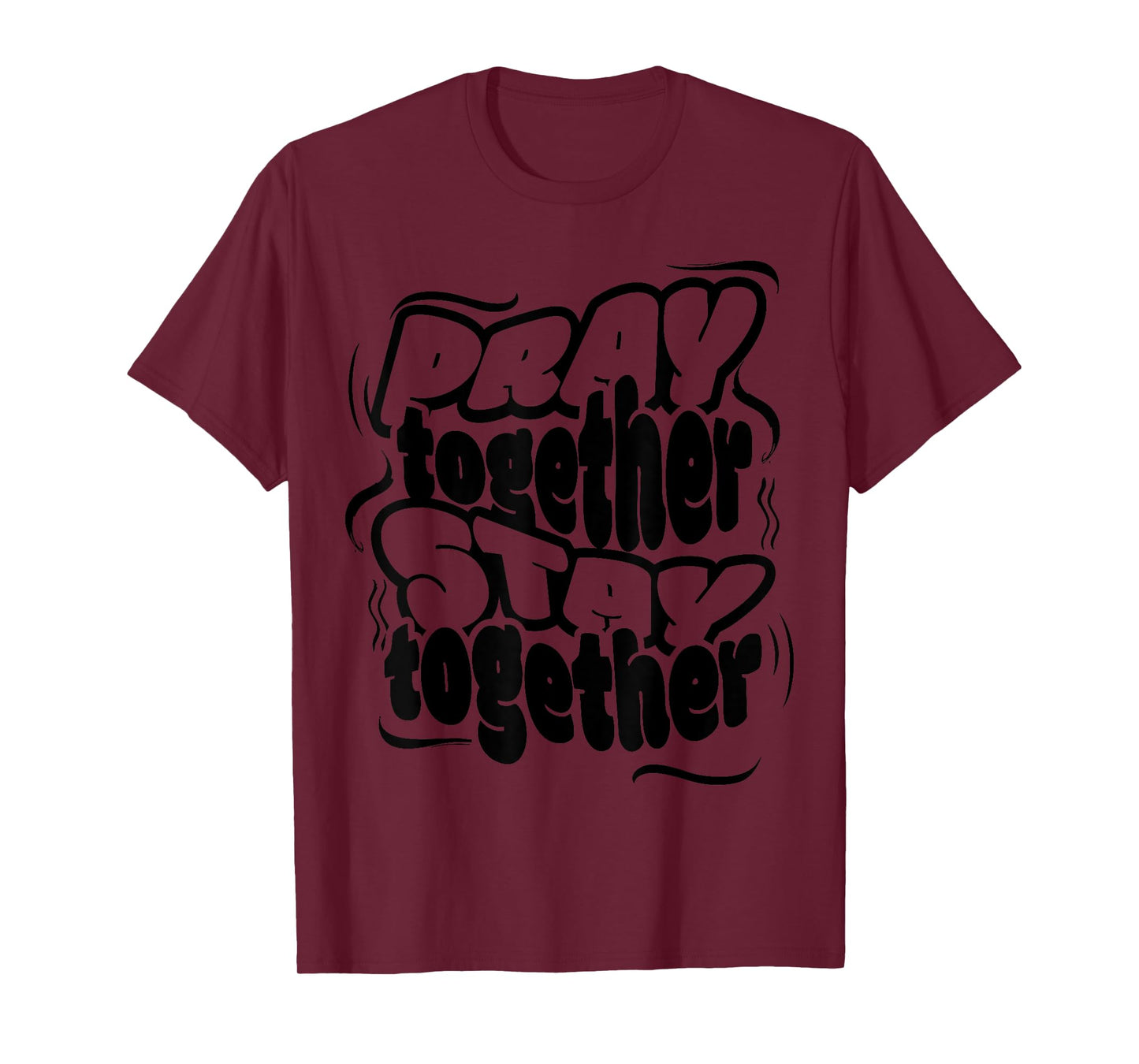 Cute Pray Together Stay Together Christian Duty Jesus Lover T-Shirt