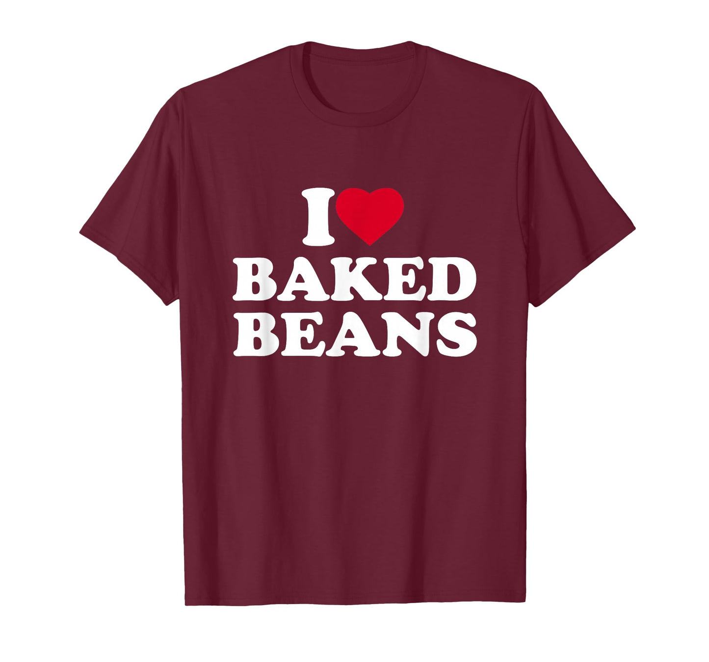 I Love Baked Beans I Heart Baked Beans Lover T-Shirt