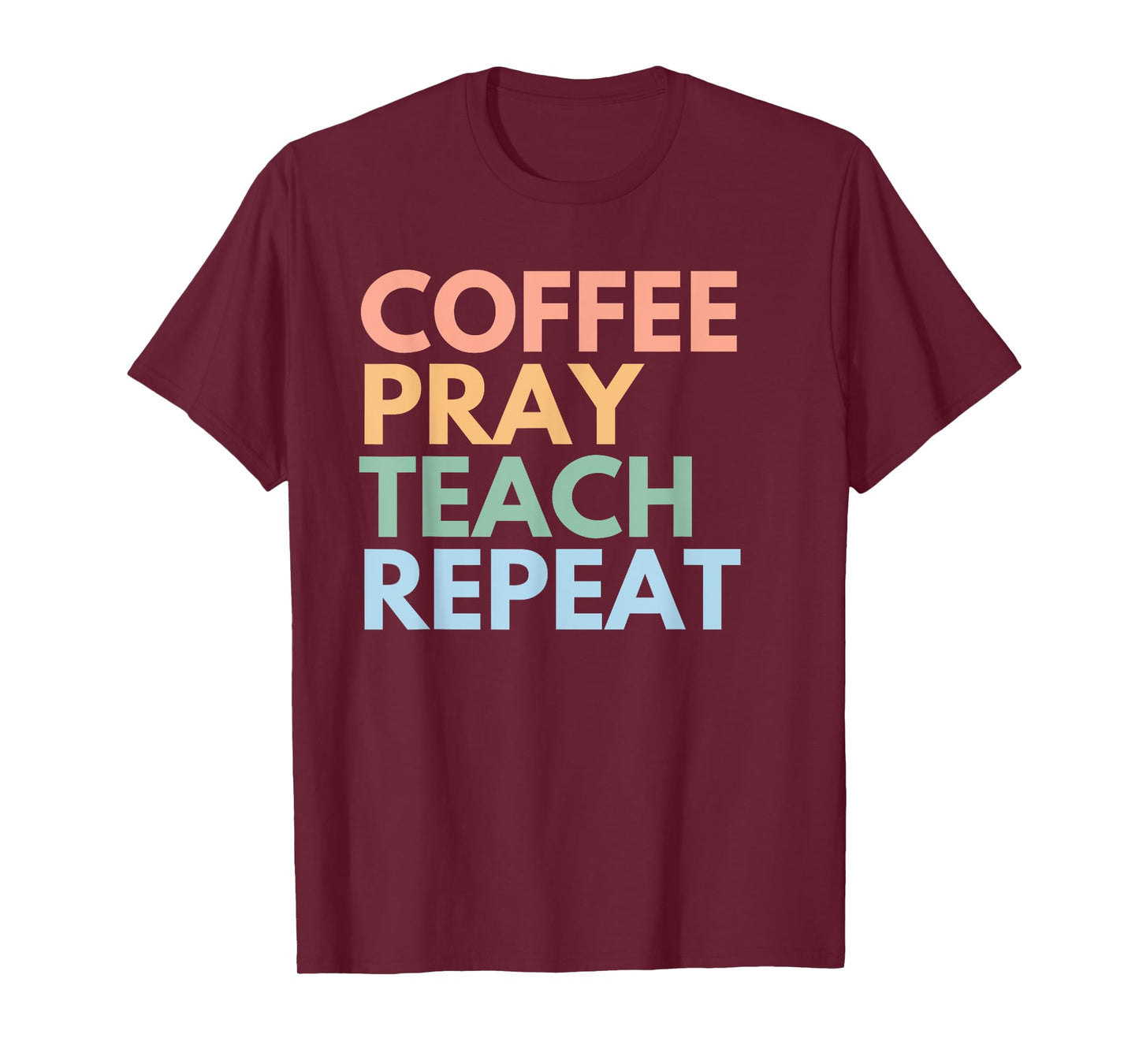 Coffee Pray Teach Repeat T-Shirt