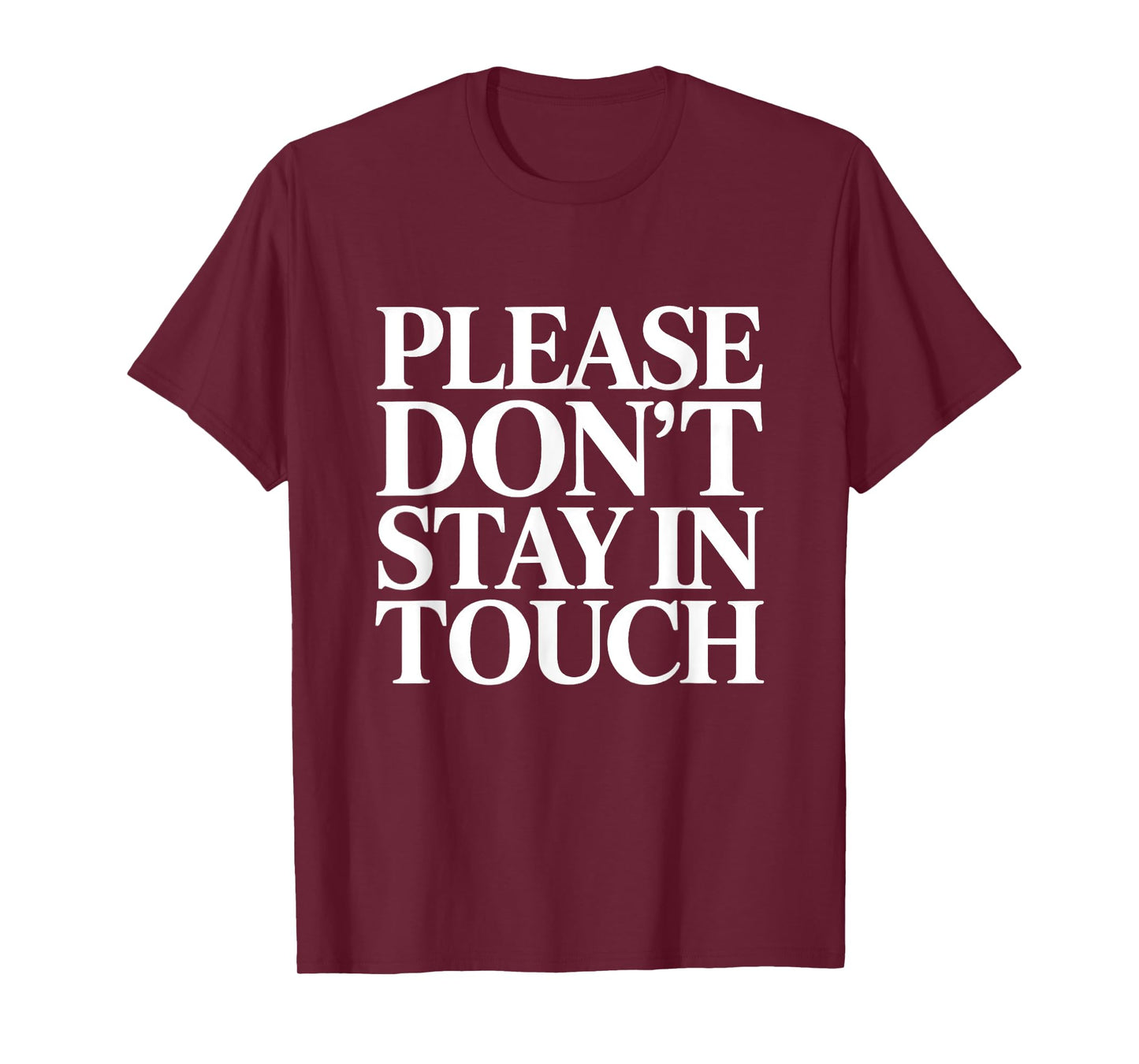Please Don’t Stay in Touch Funny Introvert Saying T-Shirt