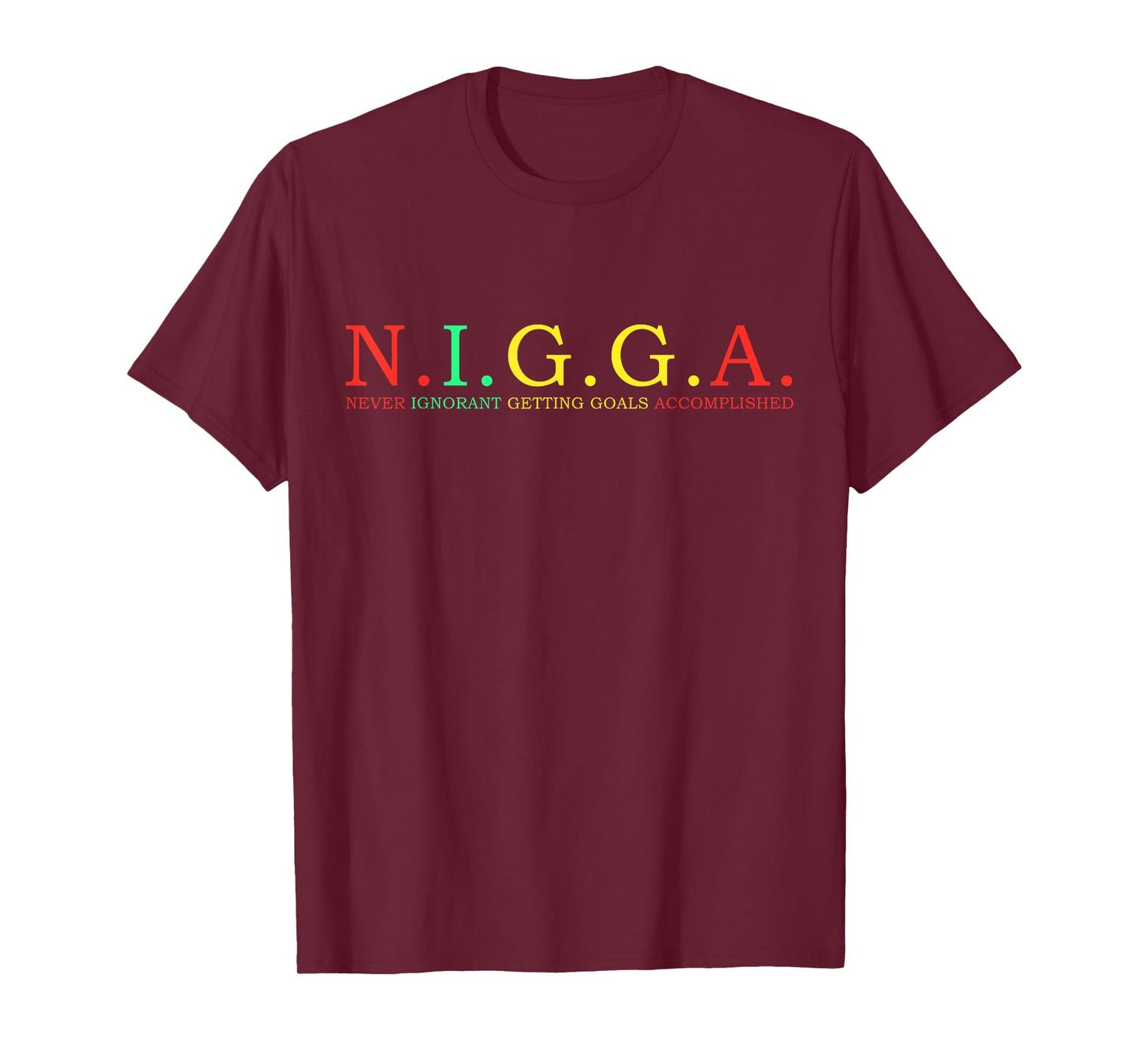 N.I.G.G.A Never Ignorant Getting Goals Accomplished T-Shirt