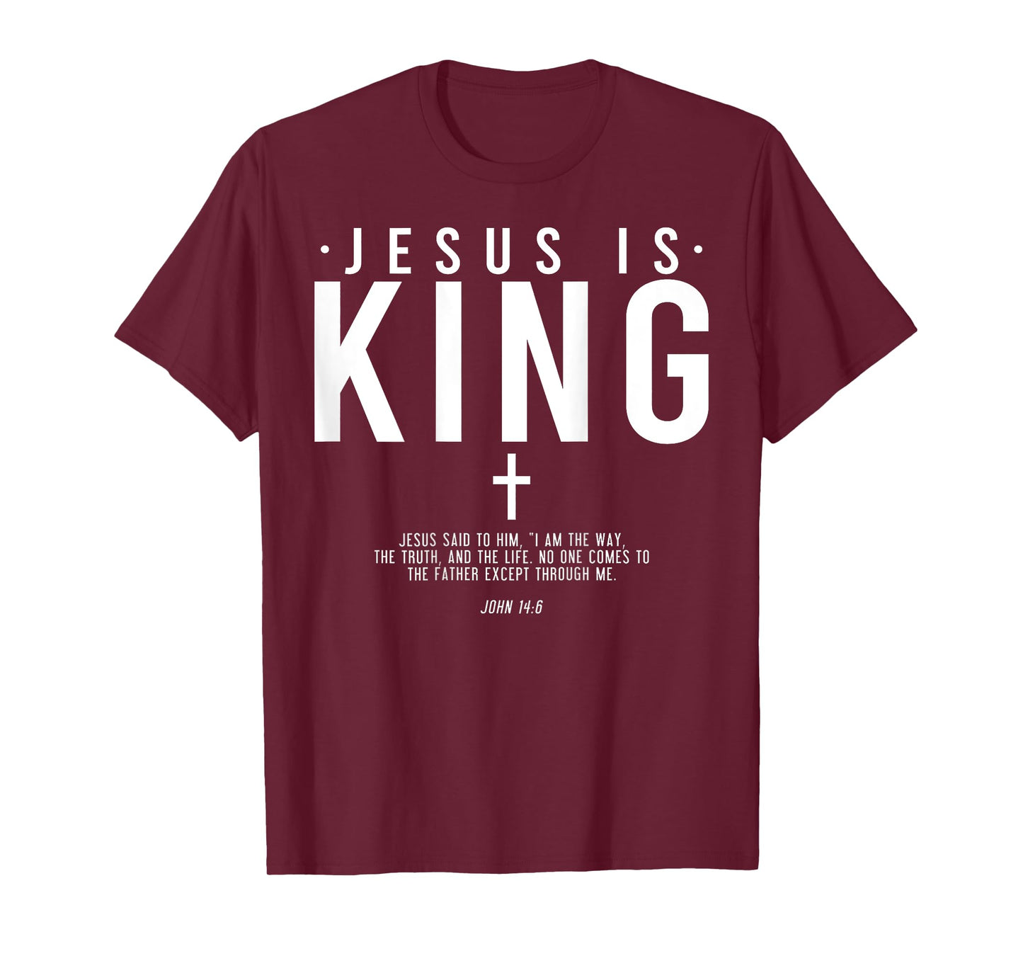 Jesus Is King Jesus John 14:6 Costume Christian (On Back) T-Shirt