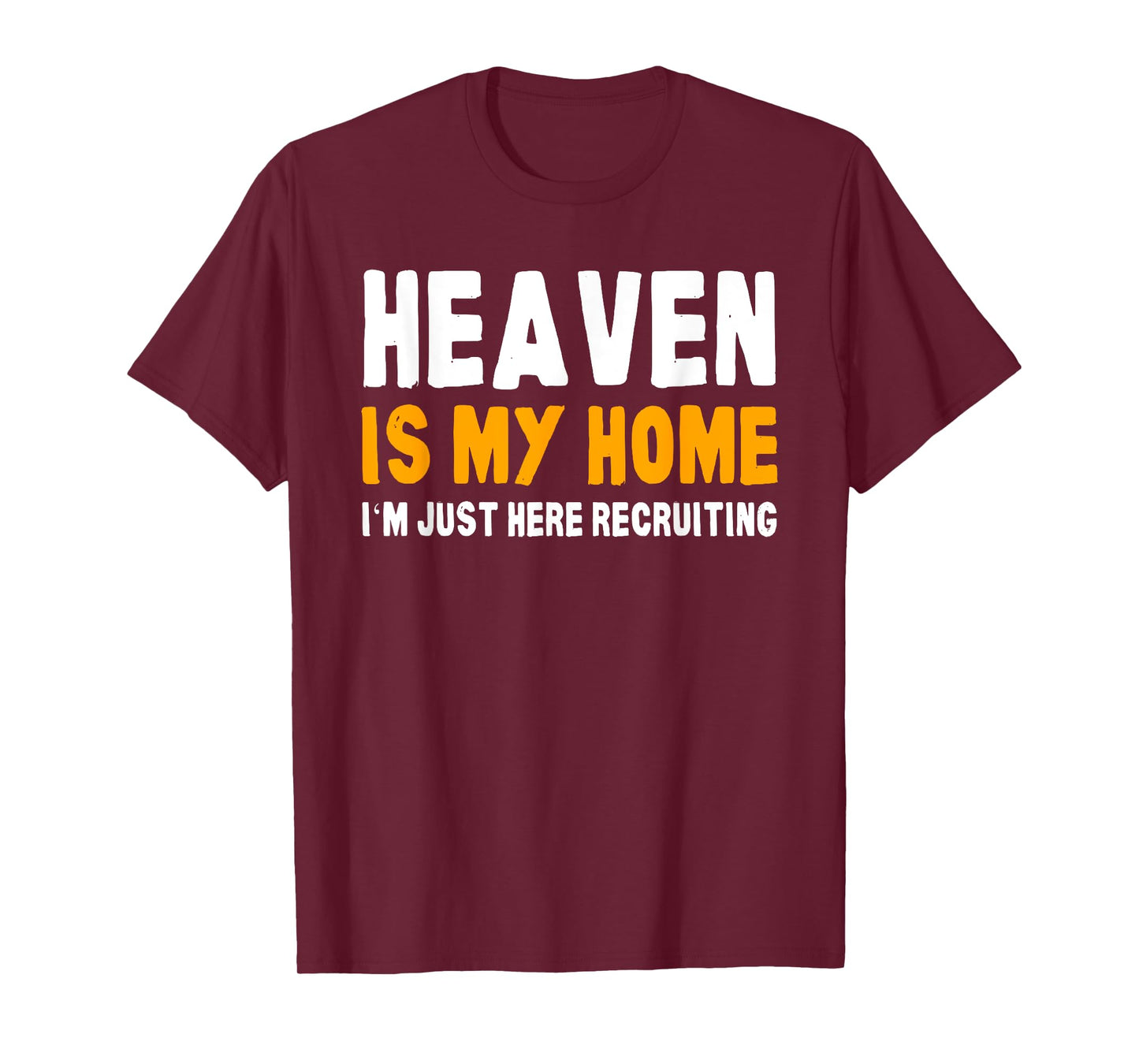 Funny Bible Heaven is my Home Christian Jesus Believer Gift T-Shirt