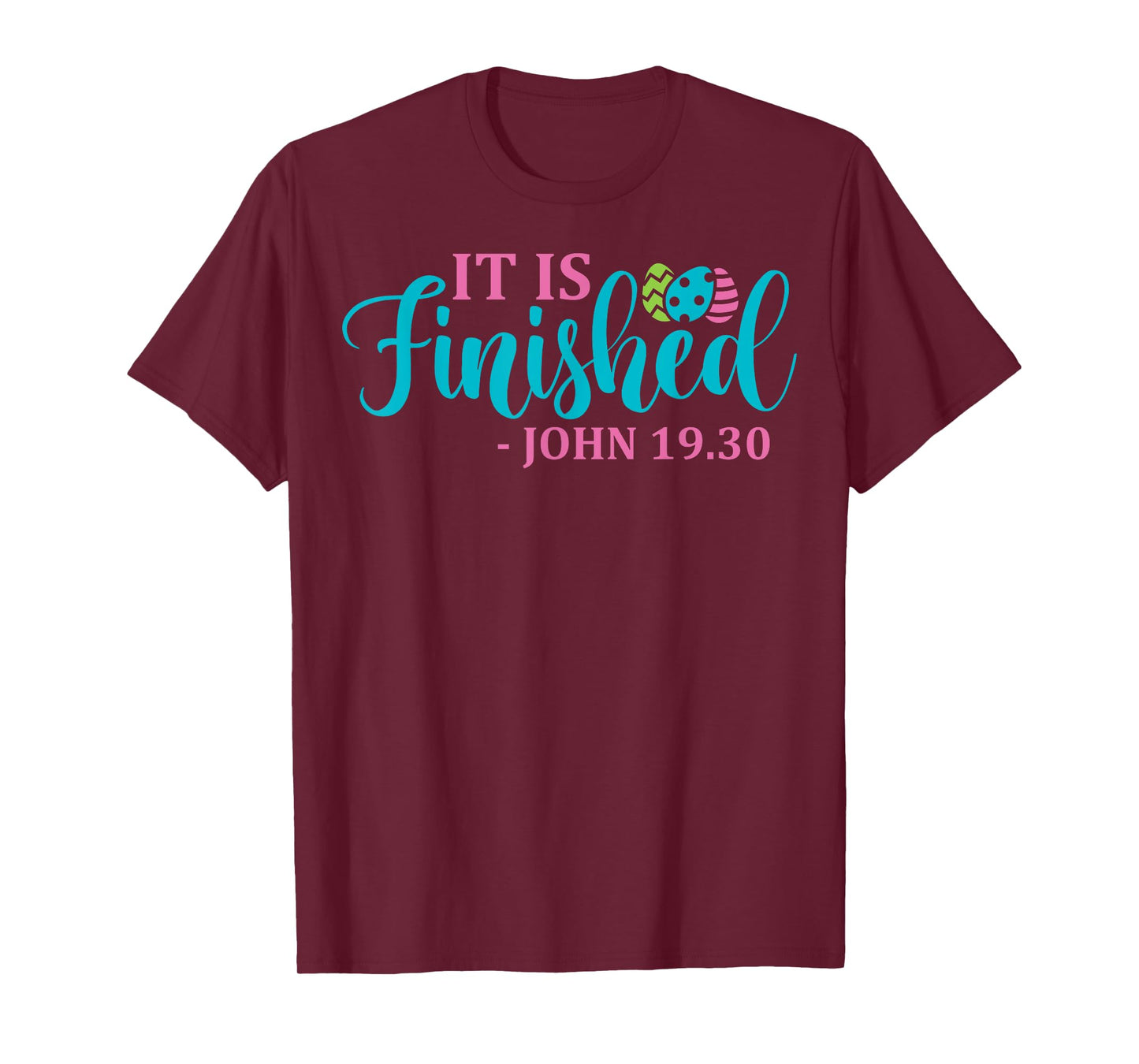 It Is Finished John 19 30 Easter T-Shirt
