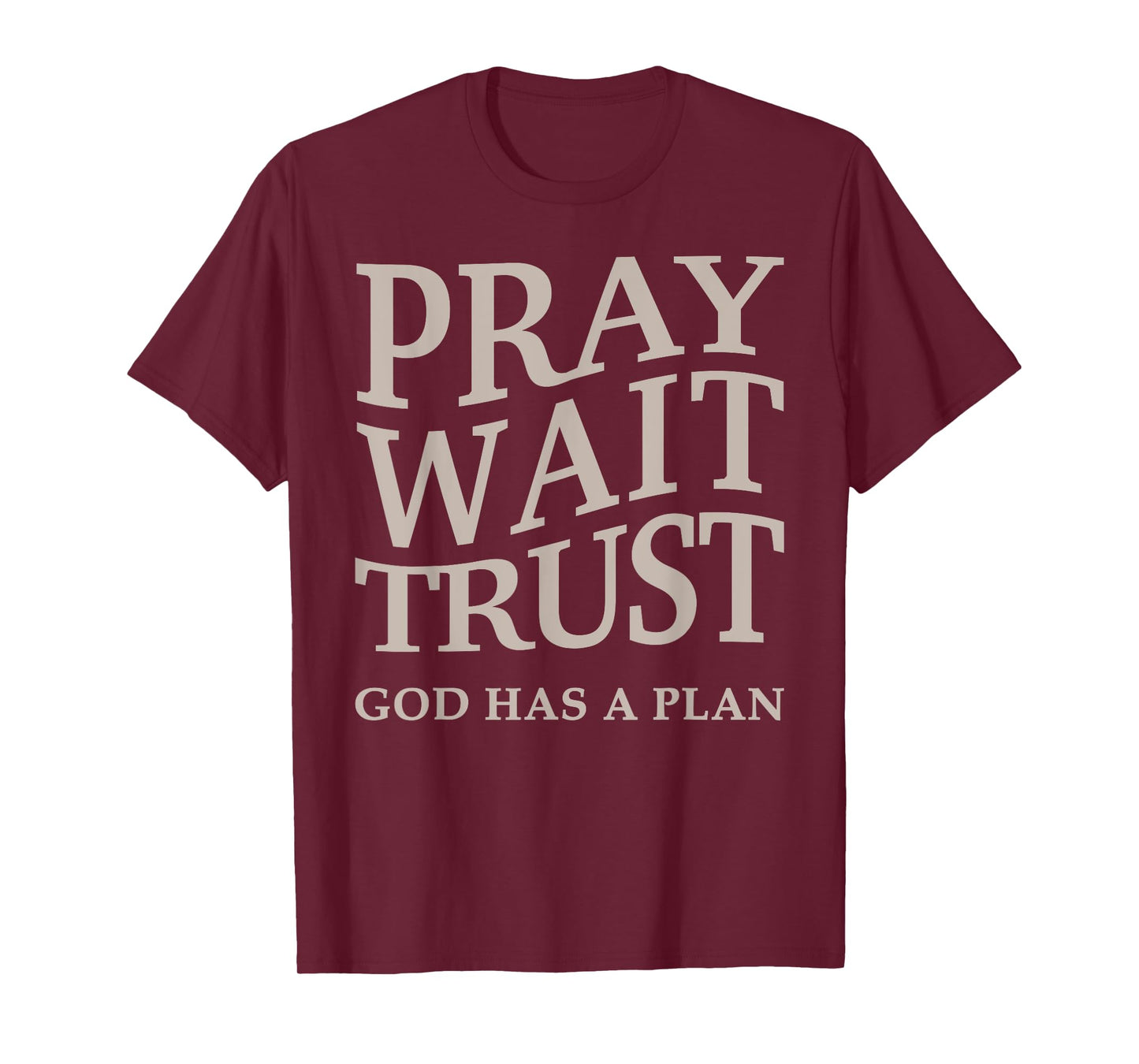 Men's Pray Wait Trust God Has A Plan Christian Jesus Women T-Shirt