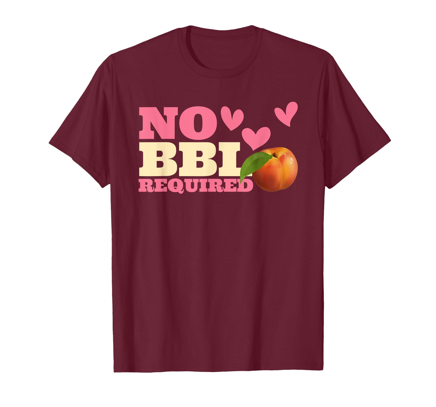 NO BBL REQUIRED Funny design T-Shirt