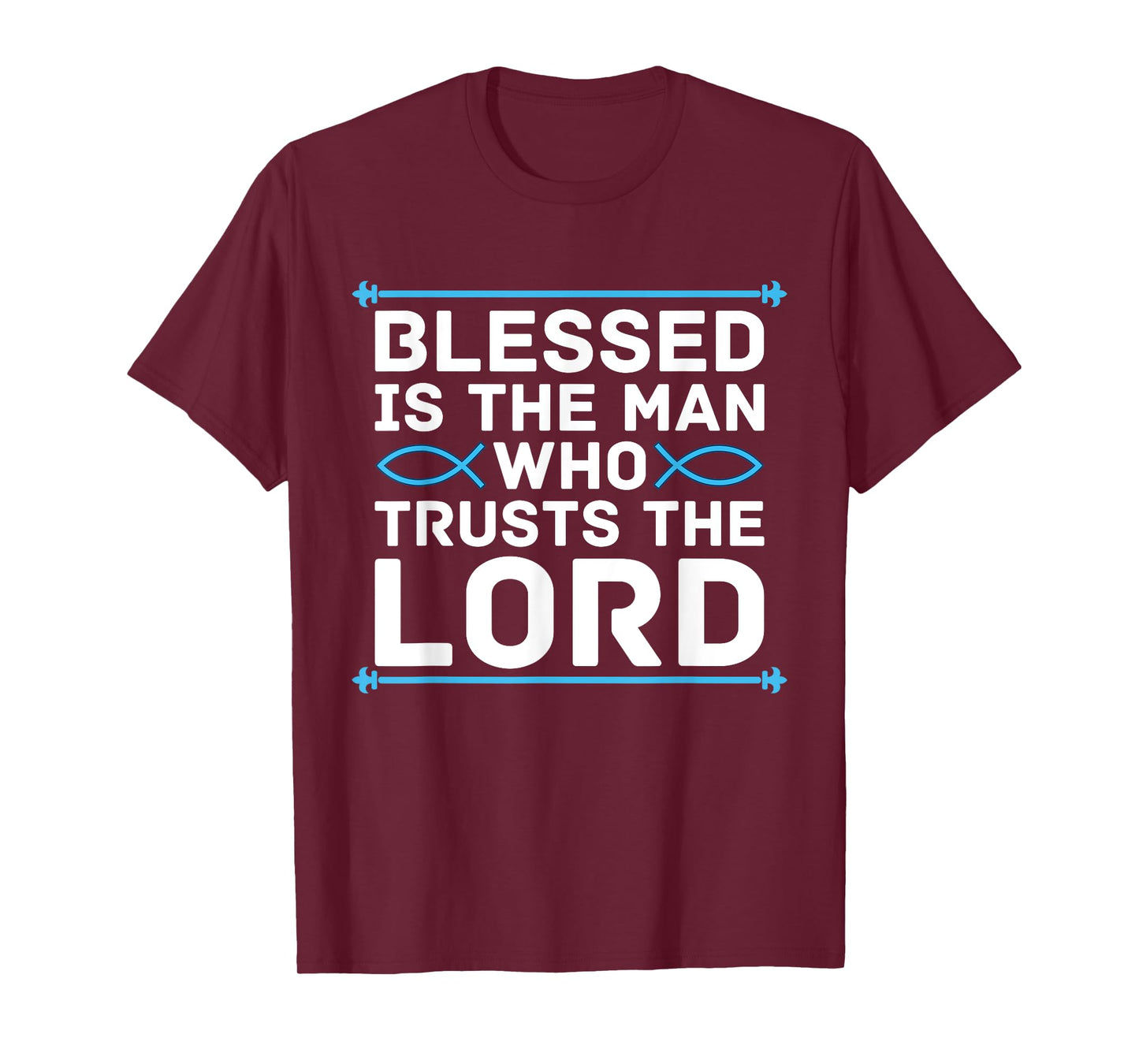 Blessed Is The Man Who Trusts The Lord Bible Verse Jesus T-Shirt