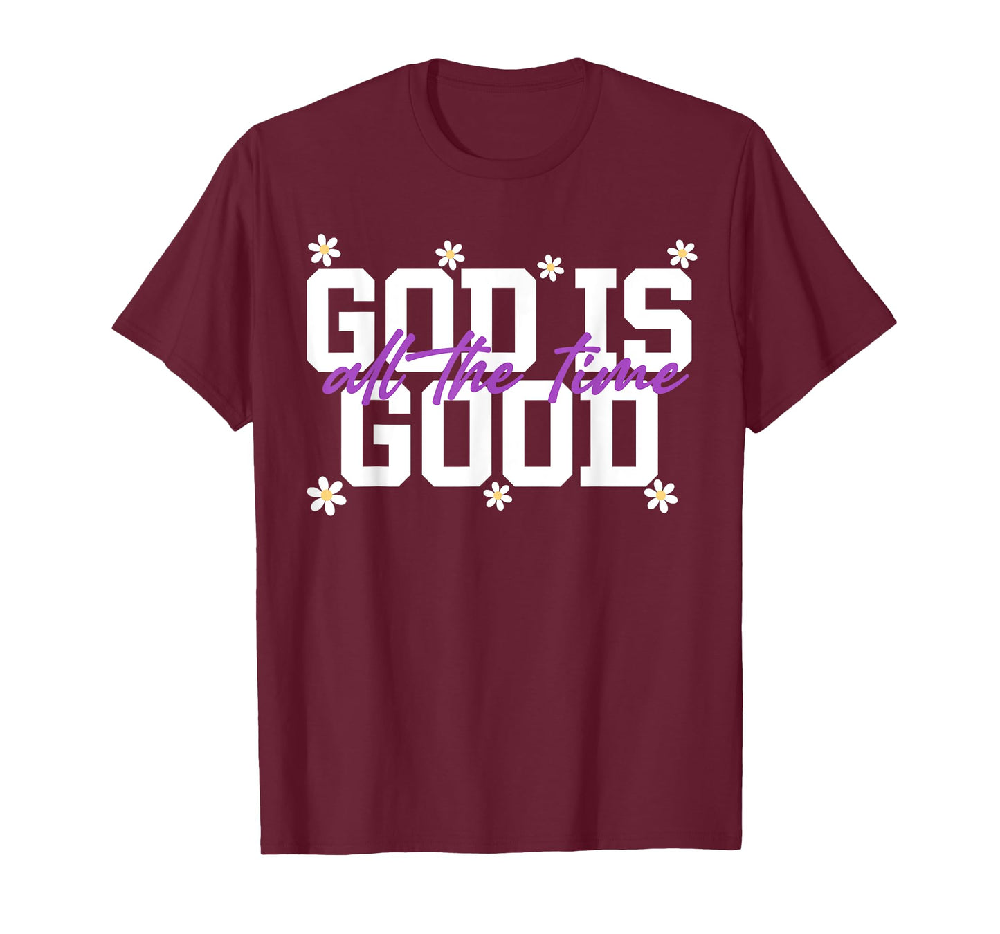 God Is Good All The Time Christians Saying T-Shirt