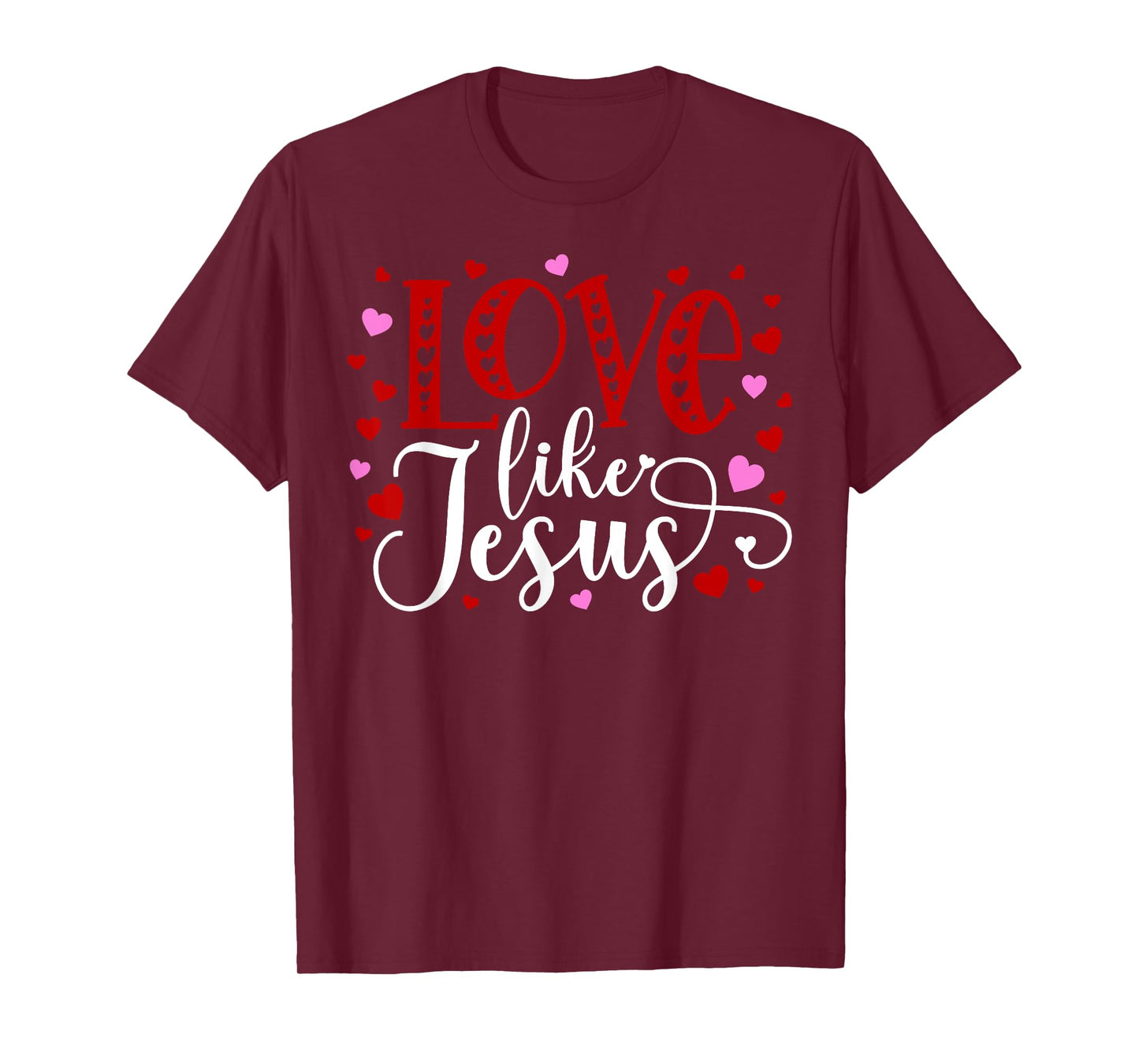 Love Like Jesus Hearts Faith Religious T-Shirt