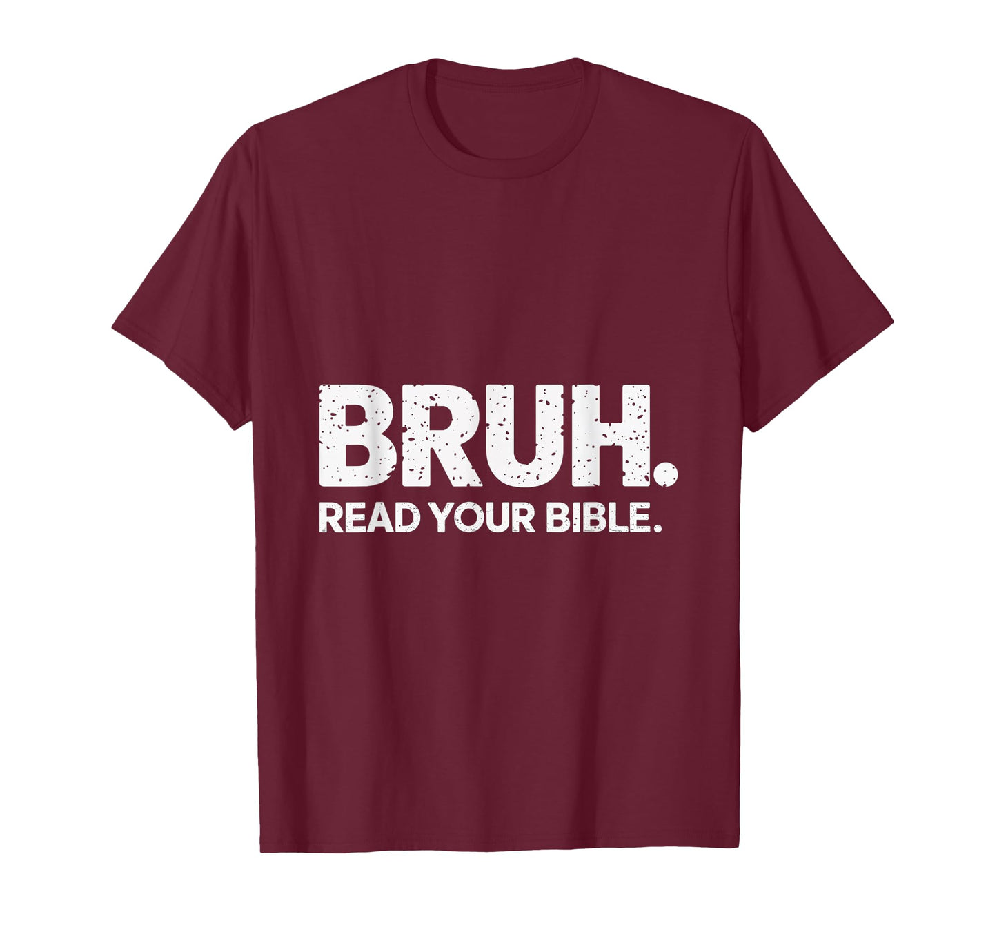 Bruh Read Your Bible Christian Faith Meme Belief T-Shirt