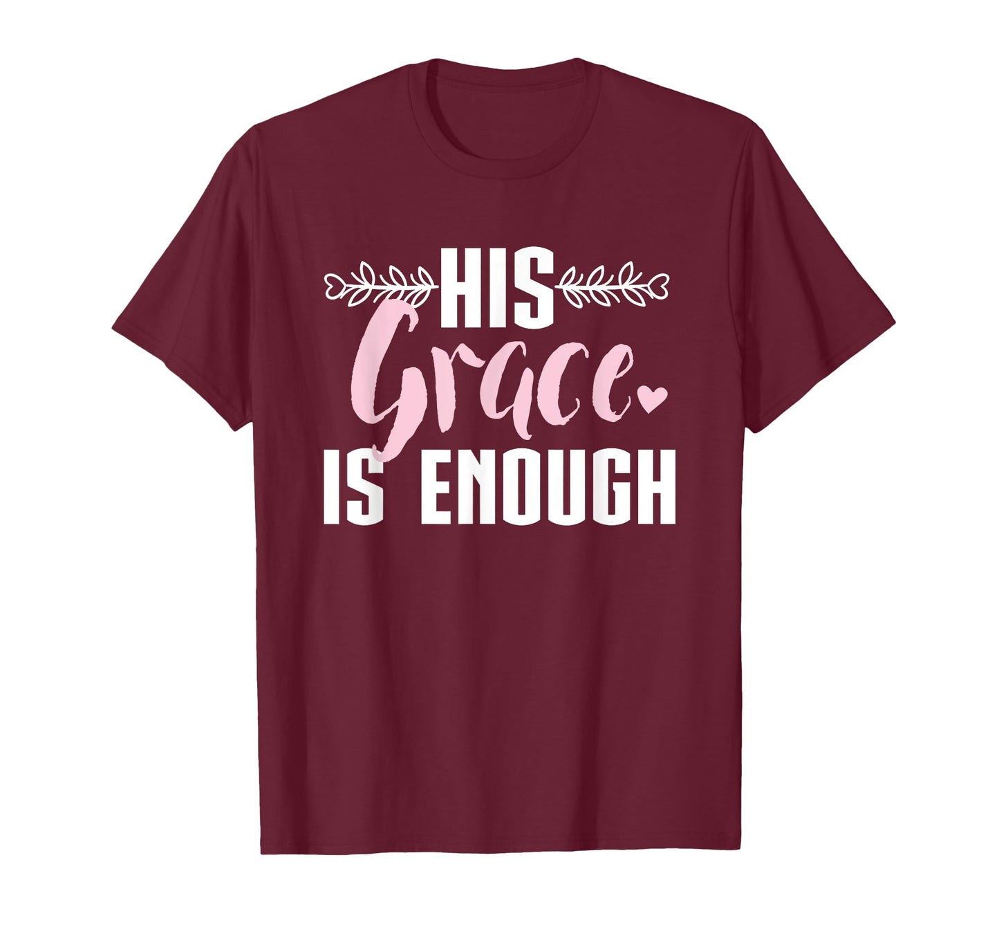His Grace is Enough, Christian design Women T-Shirt