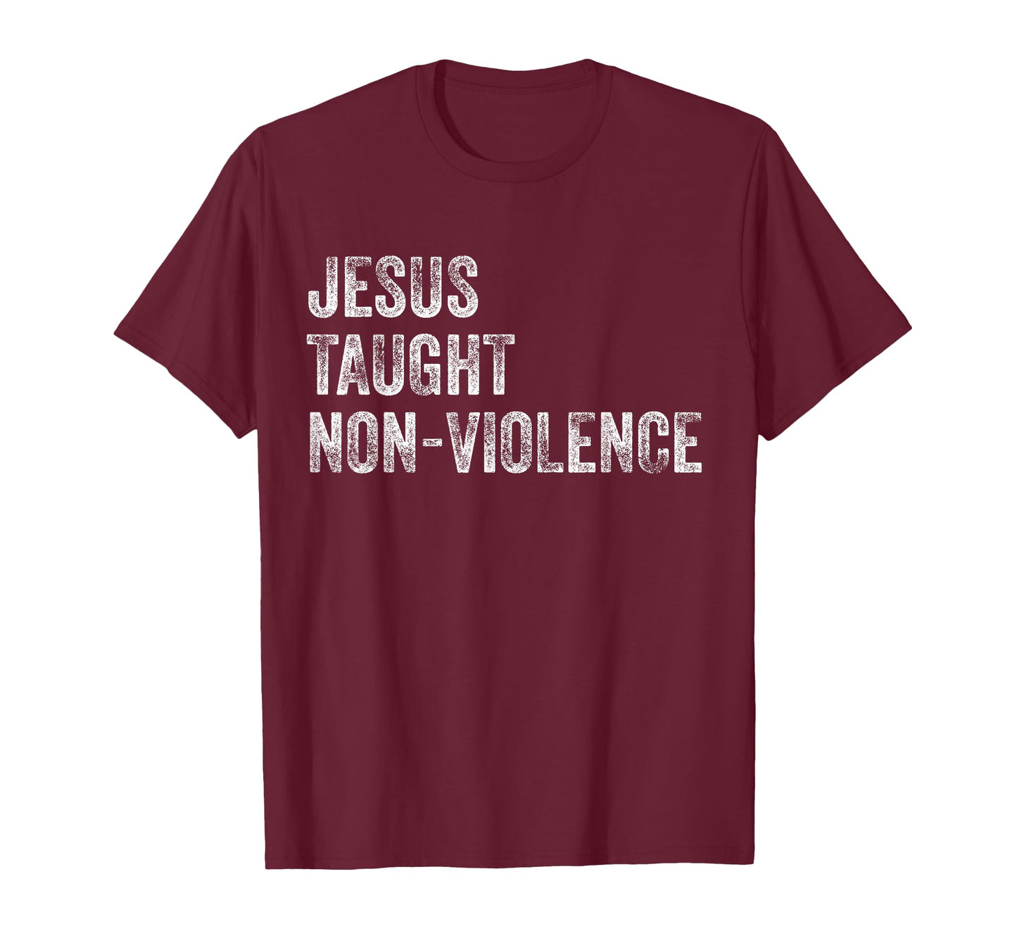 Jesus Taught Non-Violence Christian Peace T-Shirt