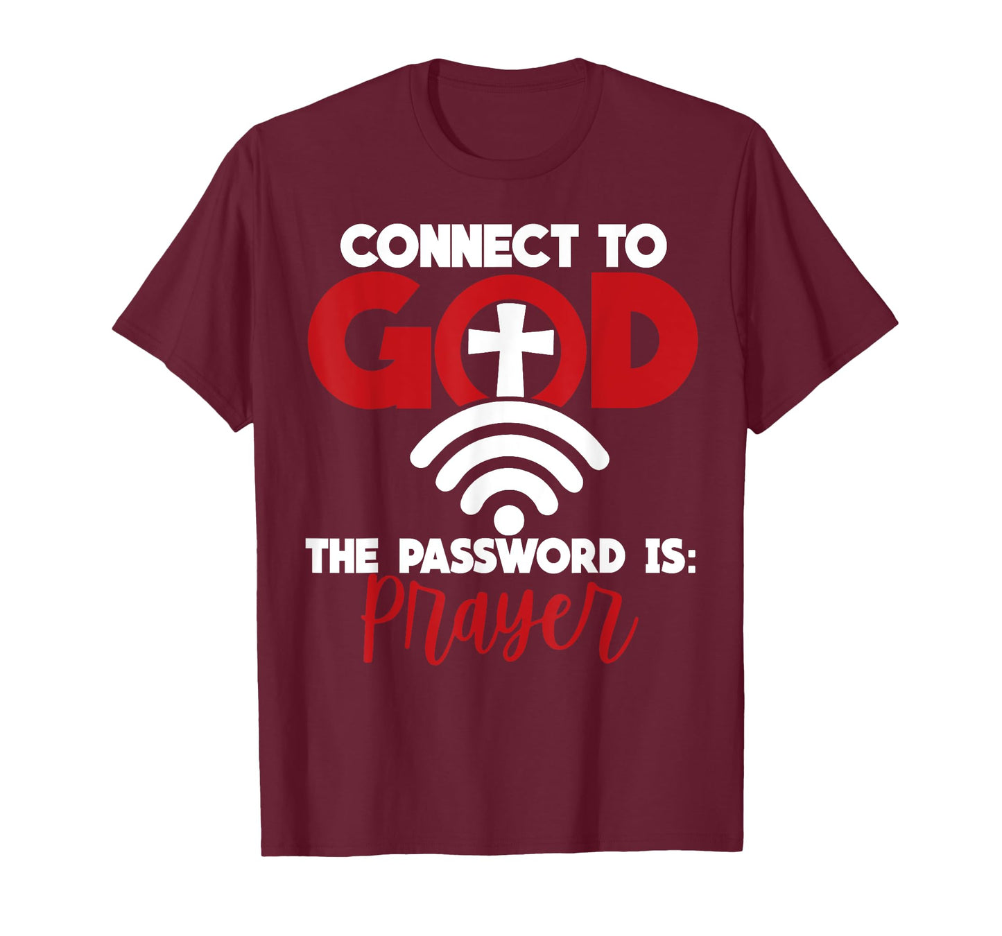 Connect To God The Password Is Prayer T-Shirt