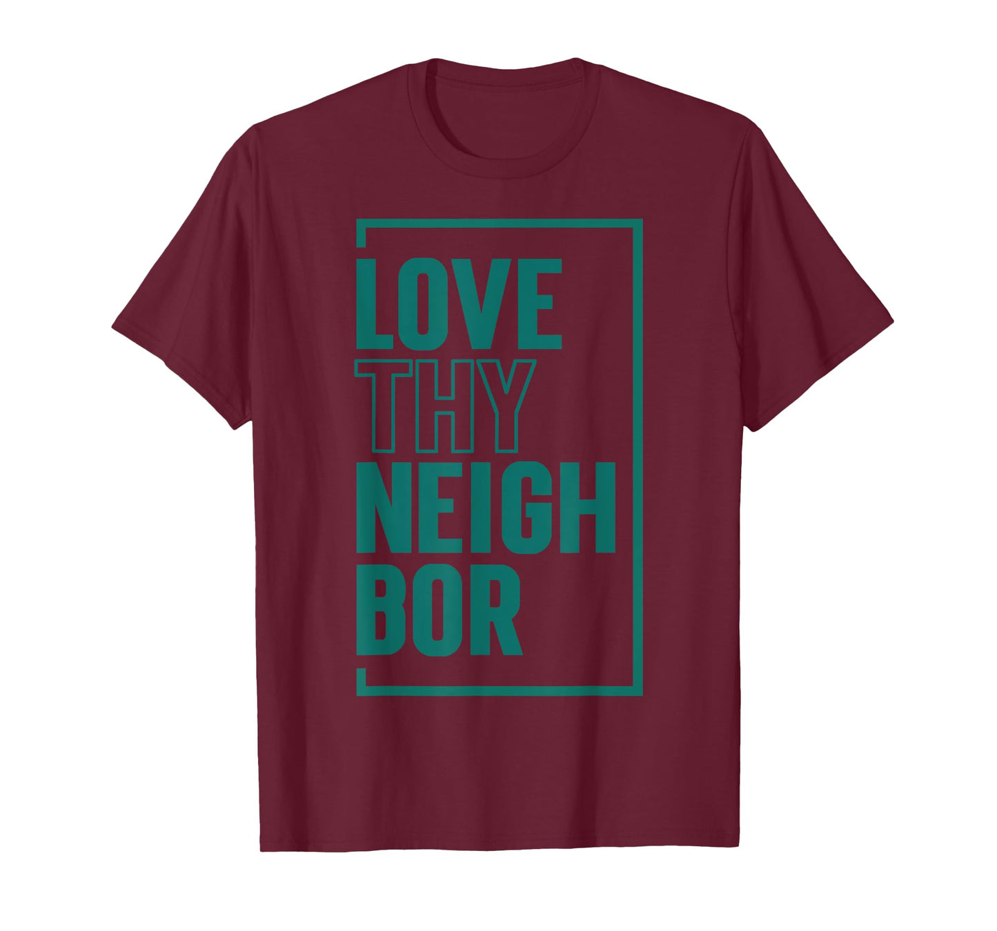 Love Thy Neighbor T-Shirt